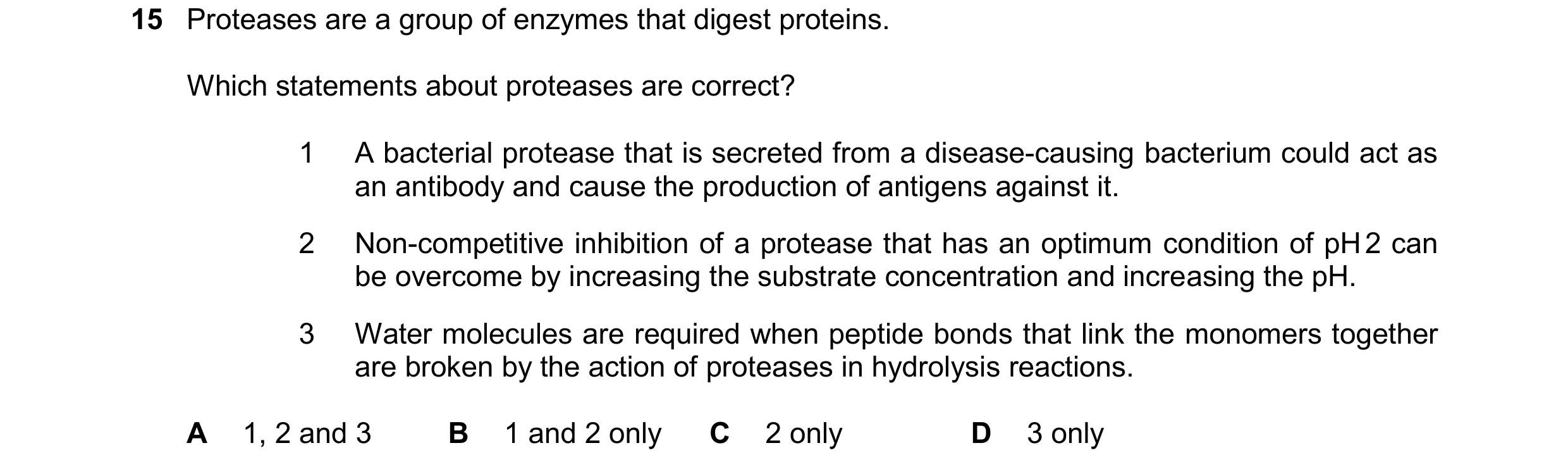 Question 90: Proteases are a group of enzymes that digest proteins. Which statements about proteases are correct? 1 A bacterial protease that is secrete…