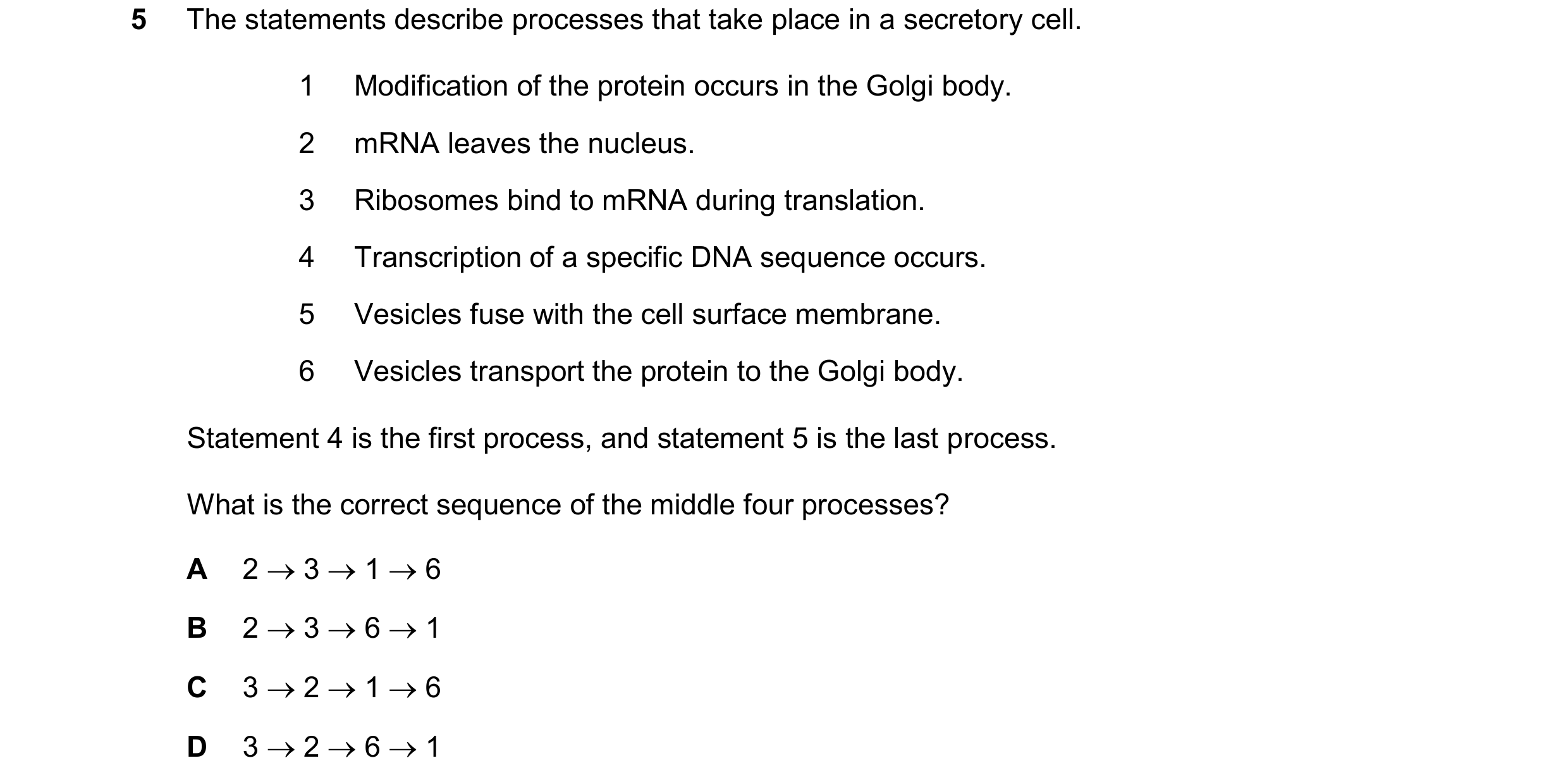 Question 185: The statements describe processes that take place in a secretory cell. 1 Modification of the protein occurs in the Golgi body. 2 mRNA leave…