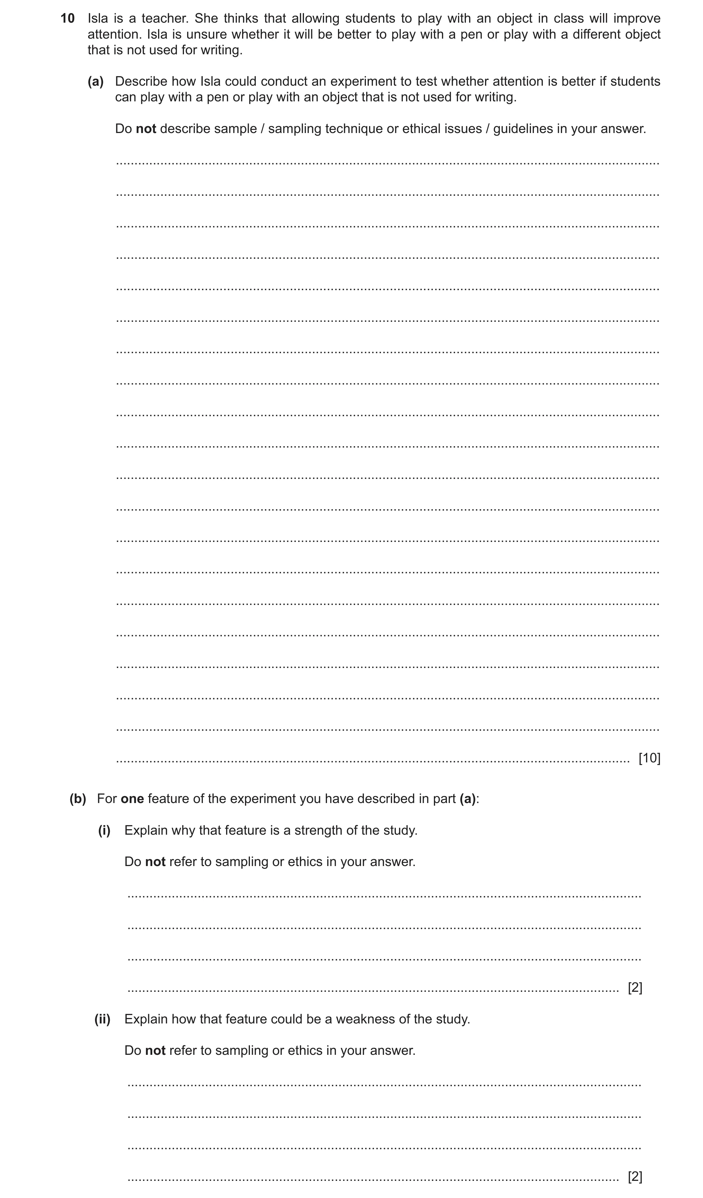 Question 474: Isla is a teacher. She thinks that allowing students to play with an object in class will improve attention. Isla is unsure whether it will…
