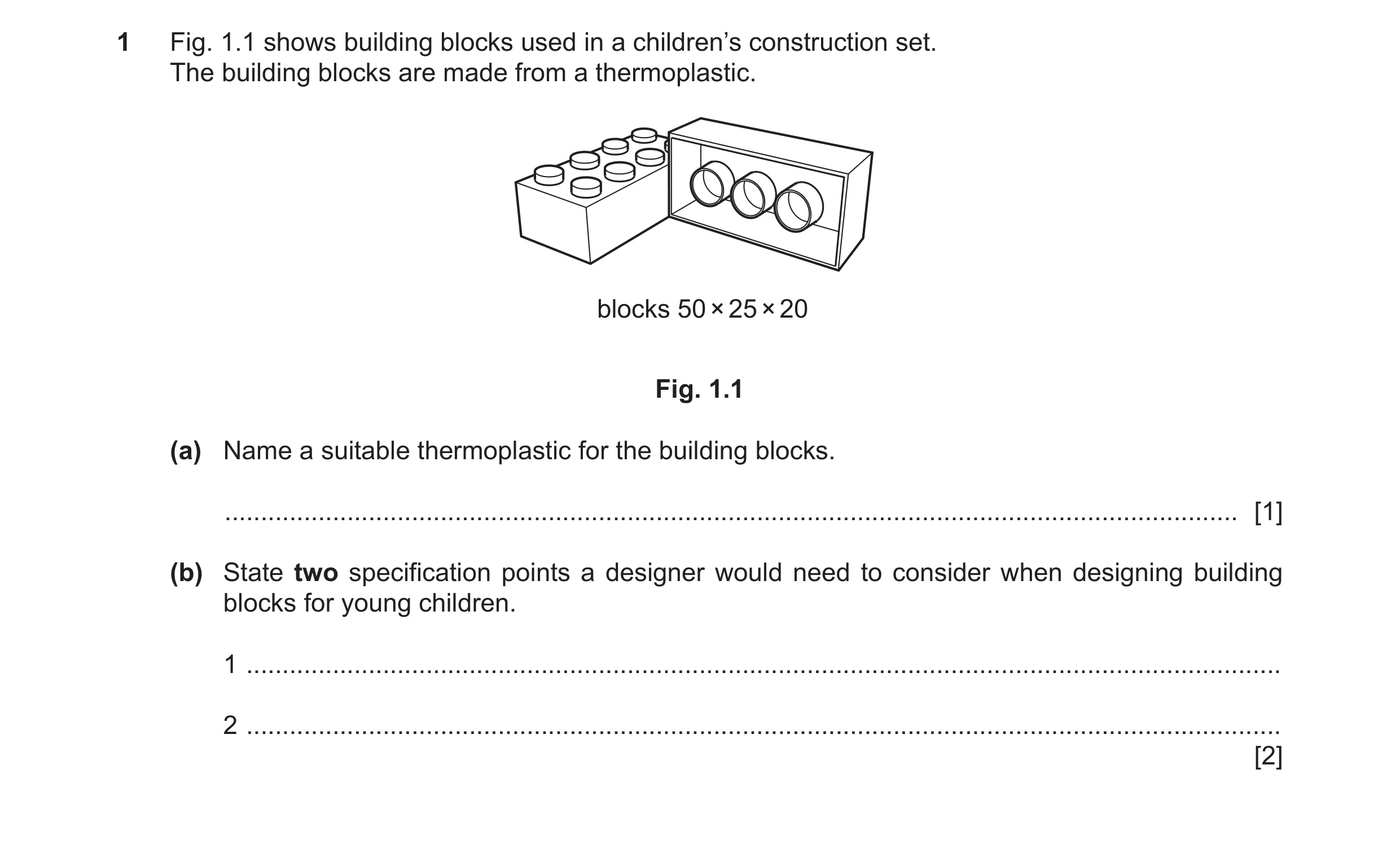 Question 82: Fig. 1.1 shows building blocks used in a children’s construction set. The building blocks are made from a thermoplastic. blocks 50 × 25 × 2…