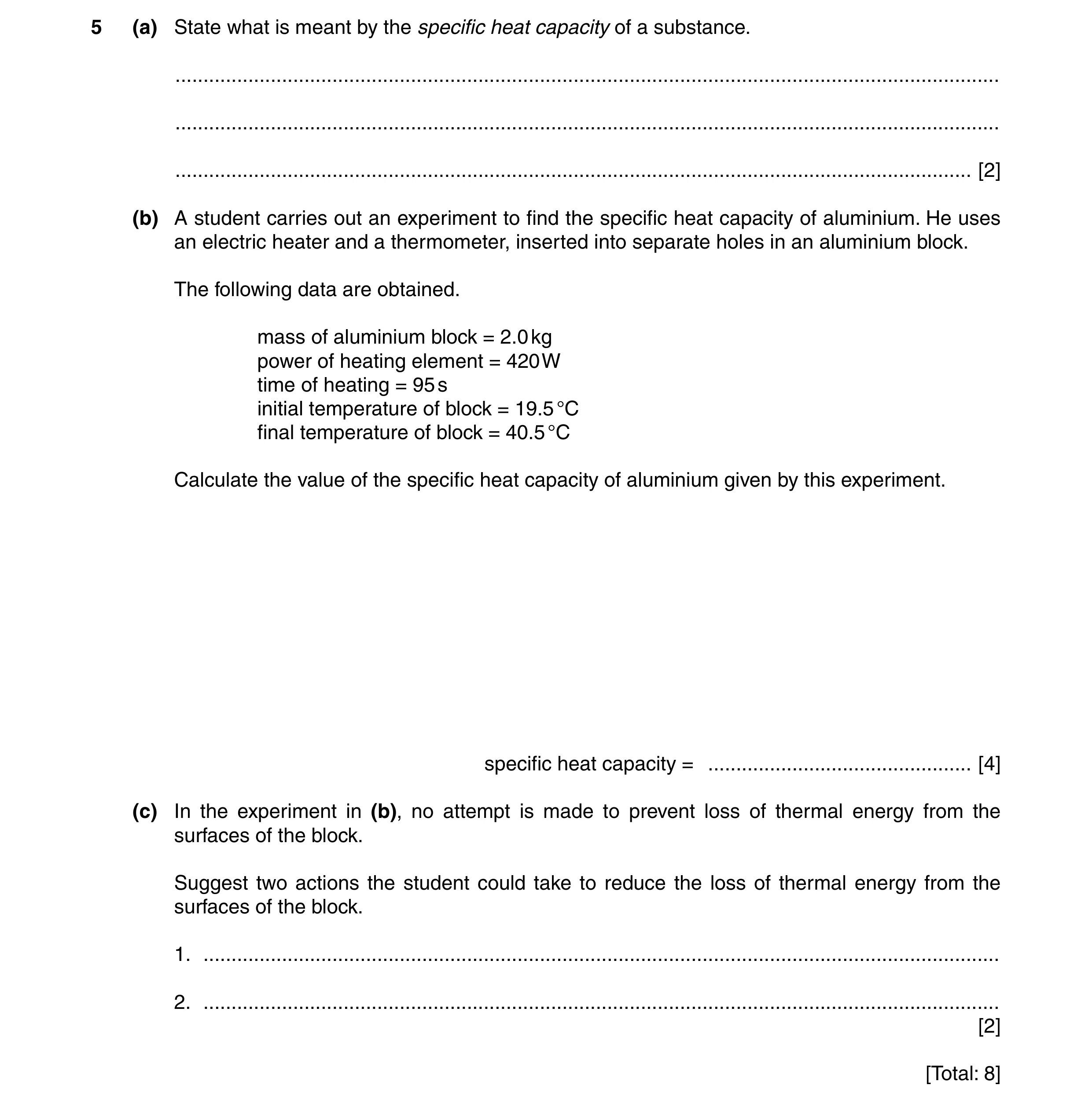 Question 52: (a) State what is meant by the specific heat capacity of a substance. .....................................................................…