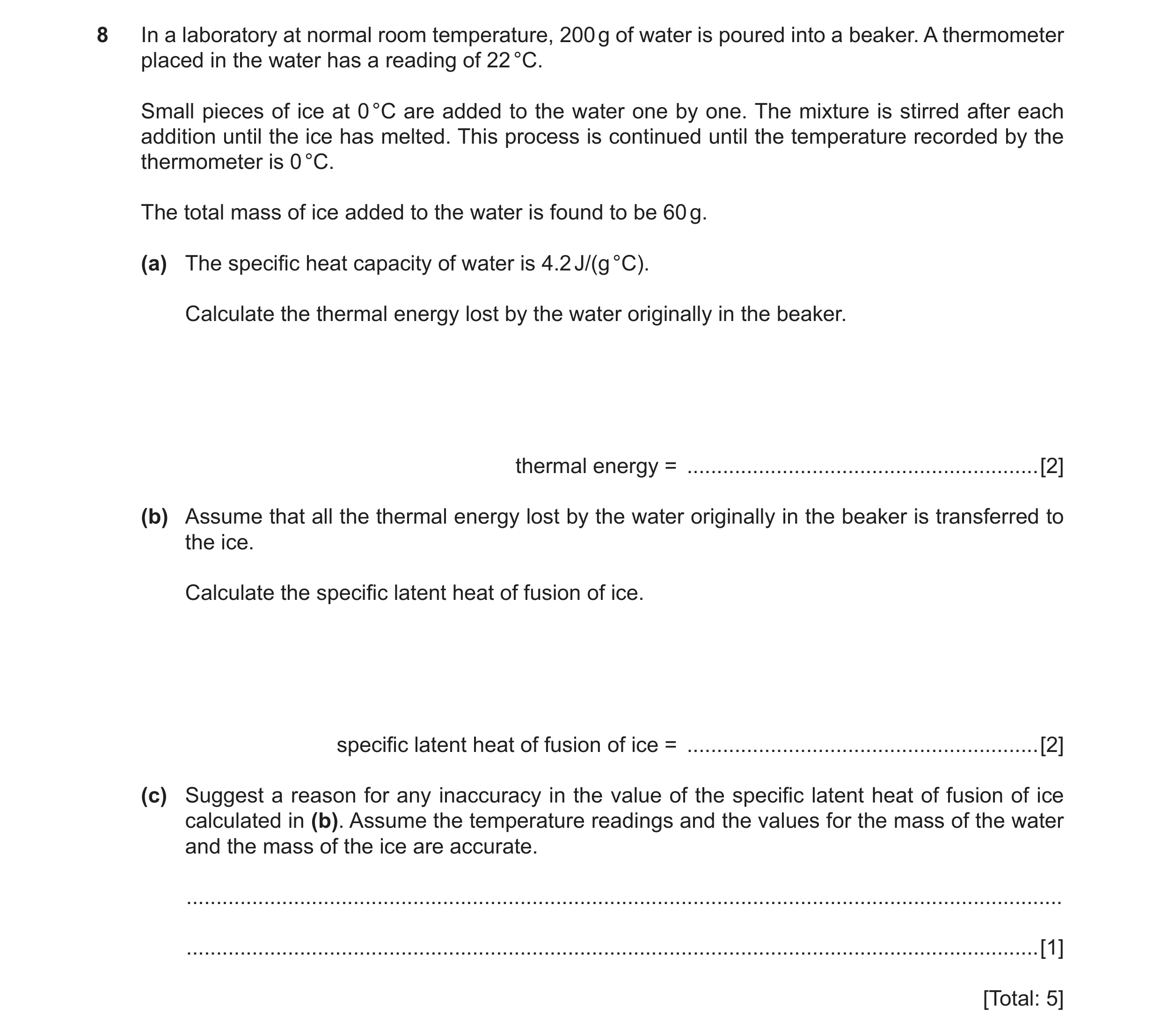Question 6: In a laboratory at normal room temperature, 200 g of water is poured into a beaker. A thermometer placed in the water has a reading of 22 °…