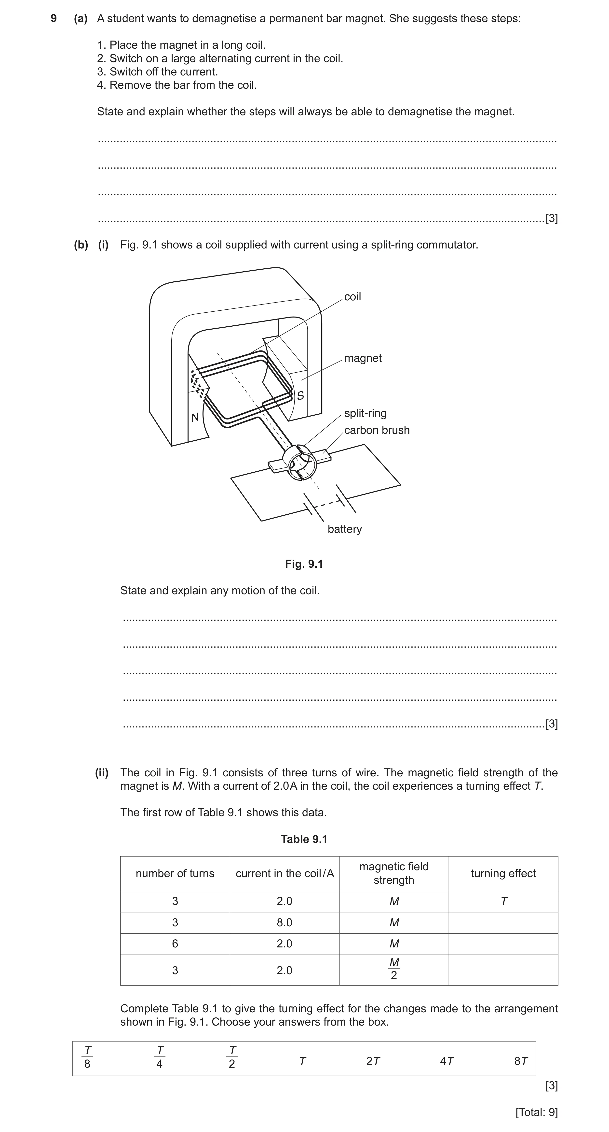 Question 4: (a) A student wants to demagnetise a permanent bar magnet. She suggests these steps: 1. Place the magnet in a long coil. 2. Switch on a lar…