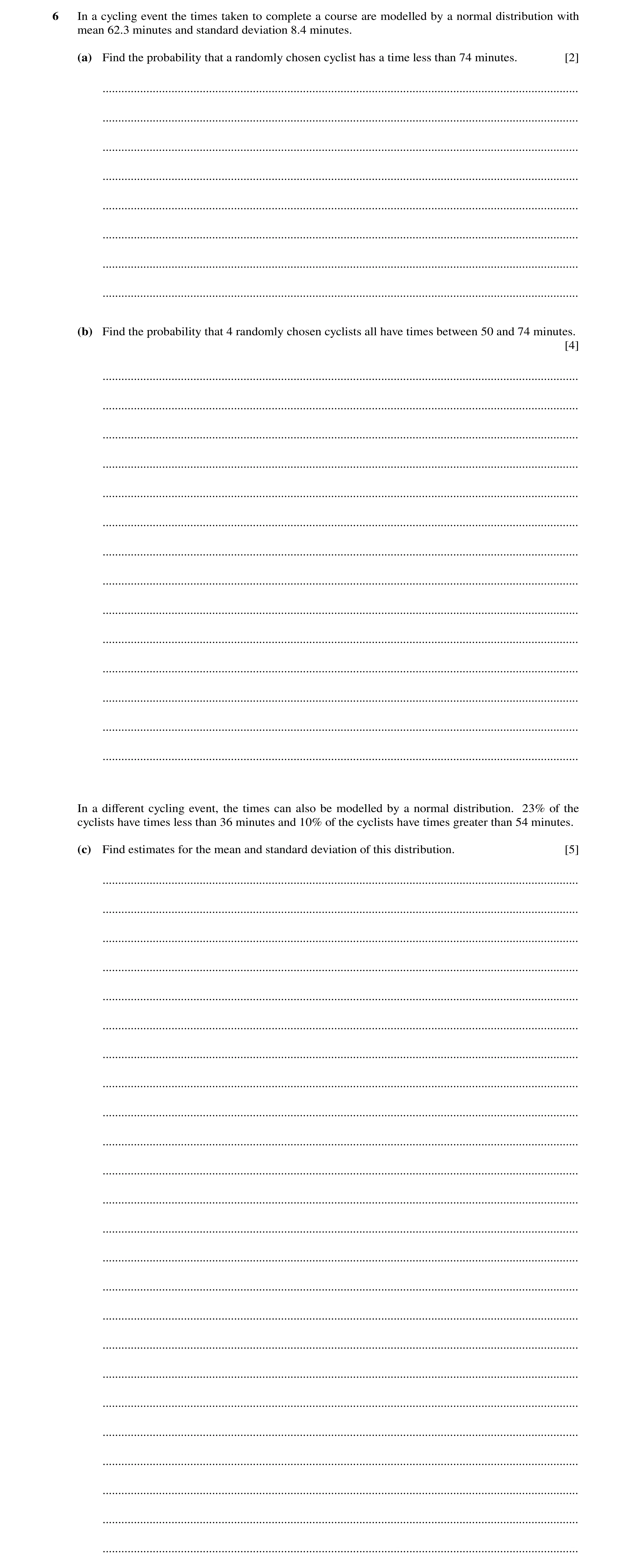 Question 25: In a cycling event the times taken to complete a course are modelled by a normal distribution with mean 62.3 minutes and standard deviation…