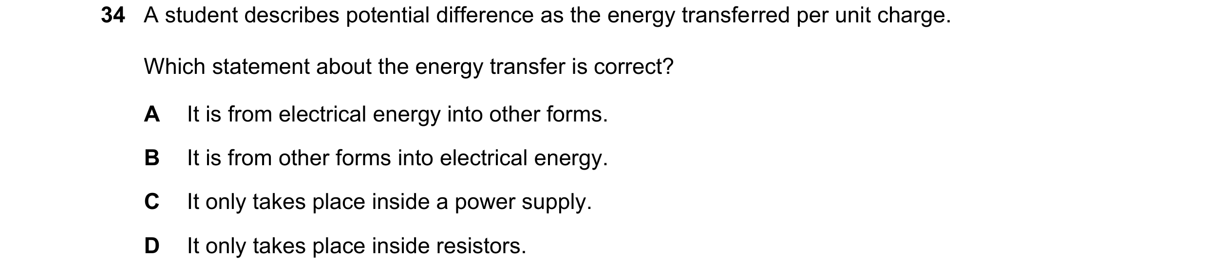 Question 130: A student describes potential difference as the energy transferred per unit charge. Which statement about the energy transfer is correct? A…