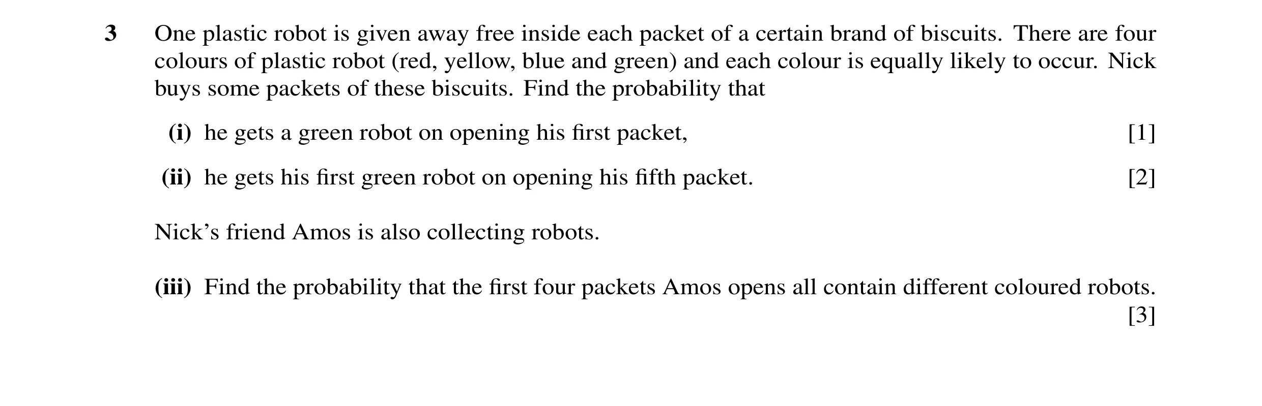Question 74: One plastic robot is given away free inside each packet of a certain brand of biscuits. There are four colours of plastic robot (red, yello…