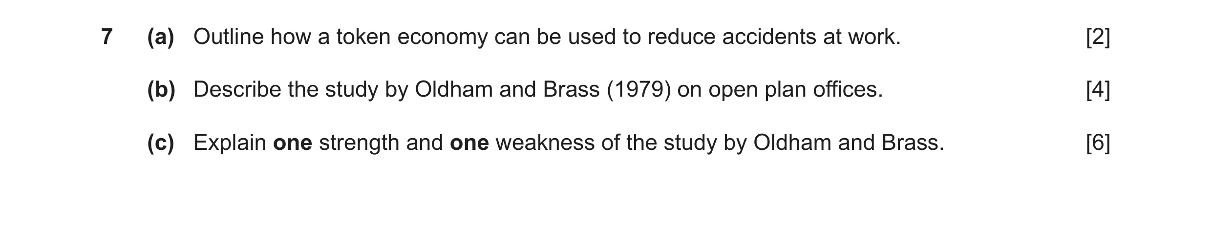 Question 29: (a) Outline how a token economy can be used to reduce accidents at work. [2] (b) Describe the study by Oldham and Brass (1979) on open plan…