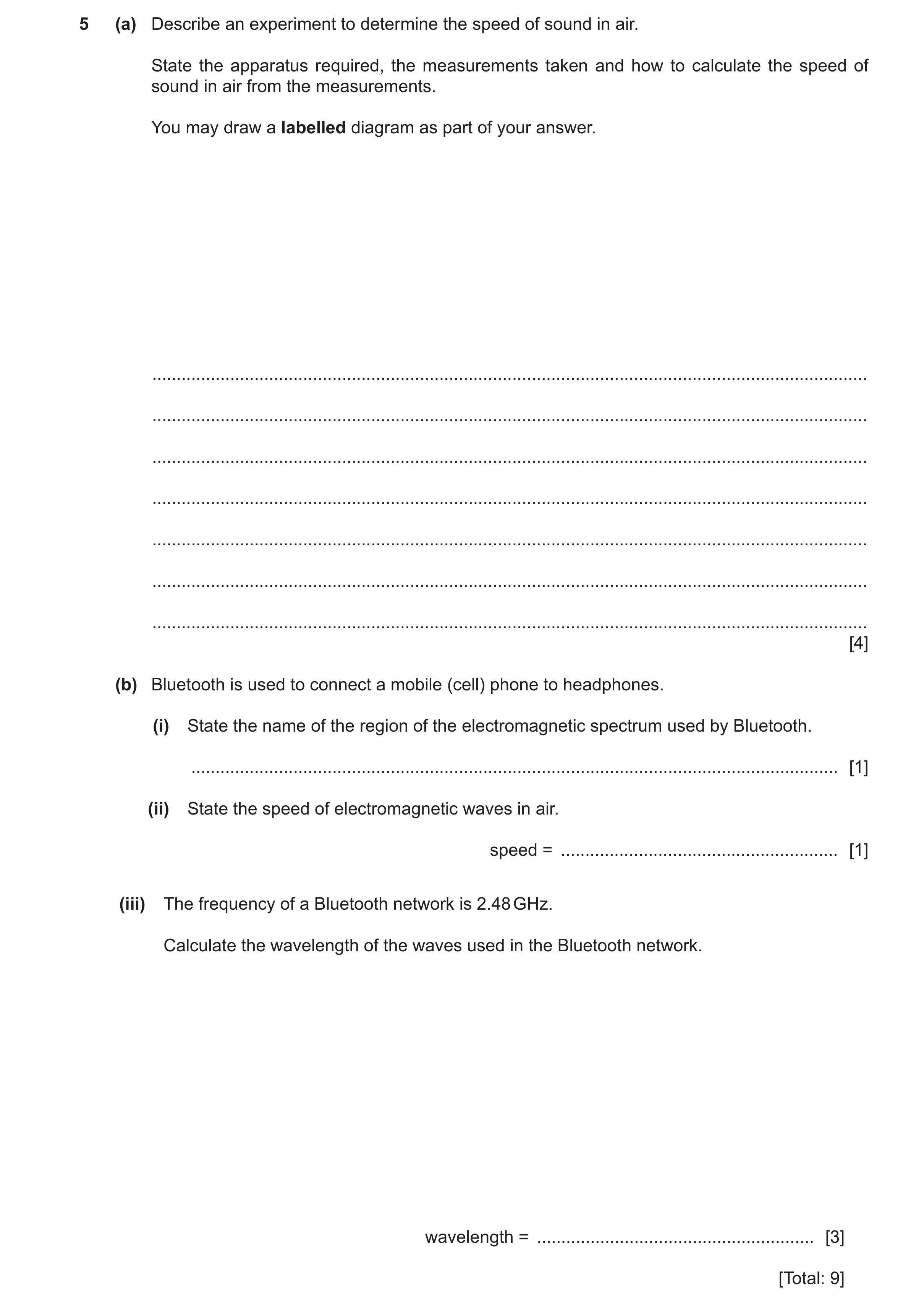 Question 17: (a) Describe an experiment to determine the speed of sound in air. State the apparatus required, the measurements taken and how to calculat…