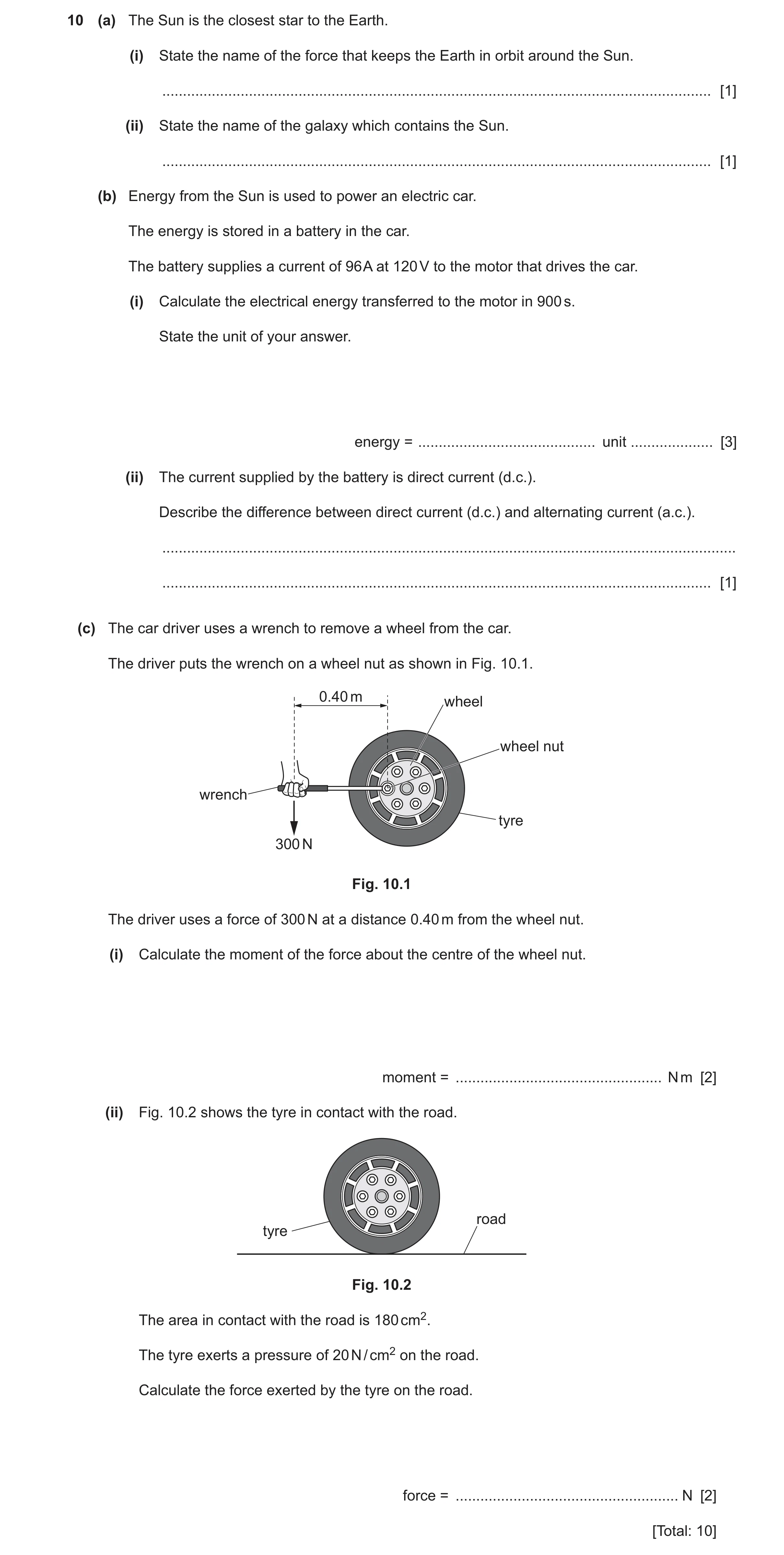 Question 40: (a) The Sun is the closest star to the Earth. (i) State the name of the force that keeps the Earth in orbit around the Sun. ...............…