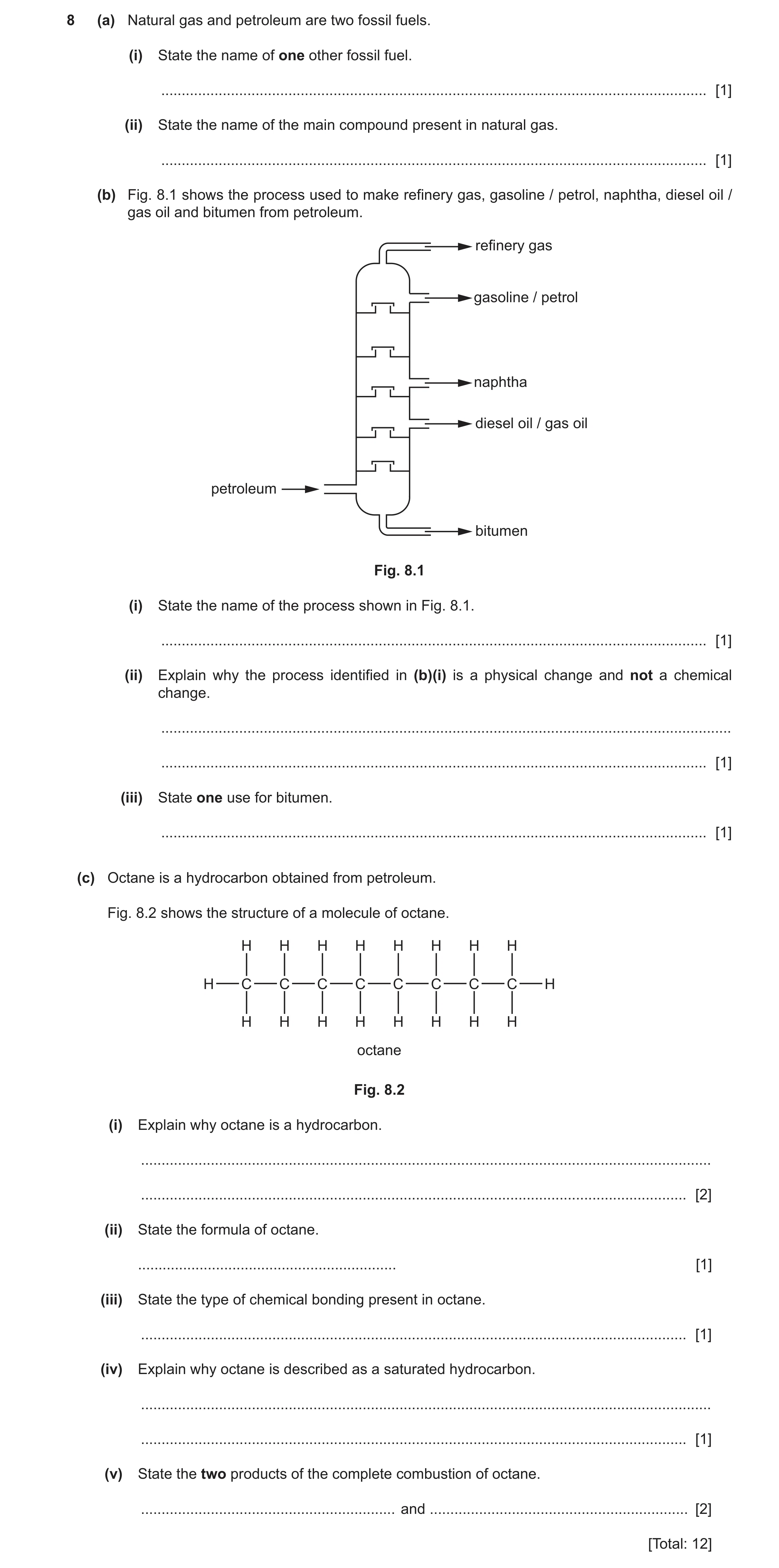 Question 47: (a) Natural gas and petroleum are two fossil fuels. (i) State the name of one other fossil fuel. ..........................................…