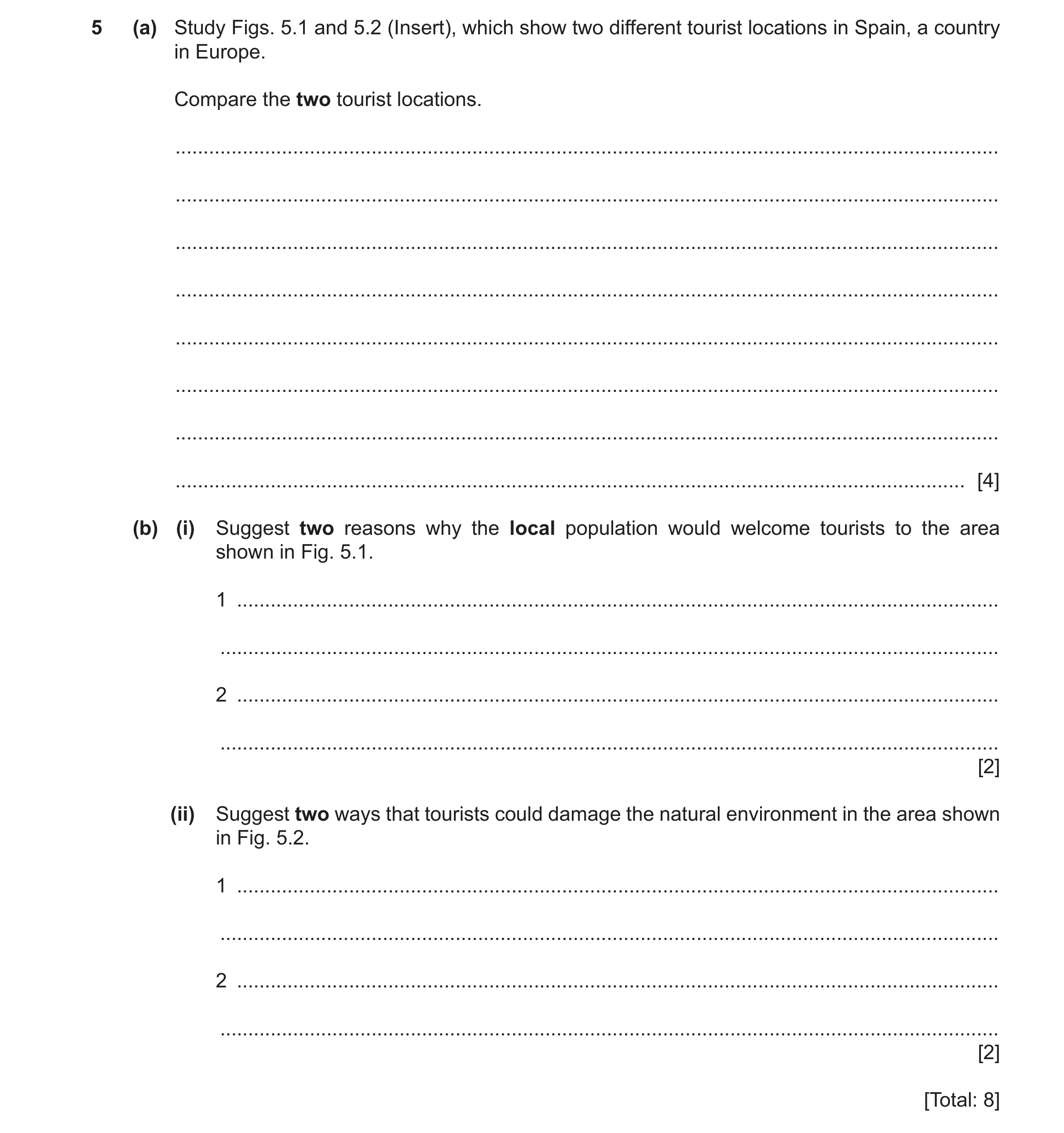 Question 23: (a) Study Figs. 5.1 and 5.2 (Insert), which show two different tourist locations in Spain, a country in Europe. Compare the two tourist loc…