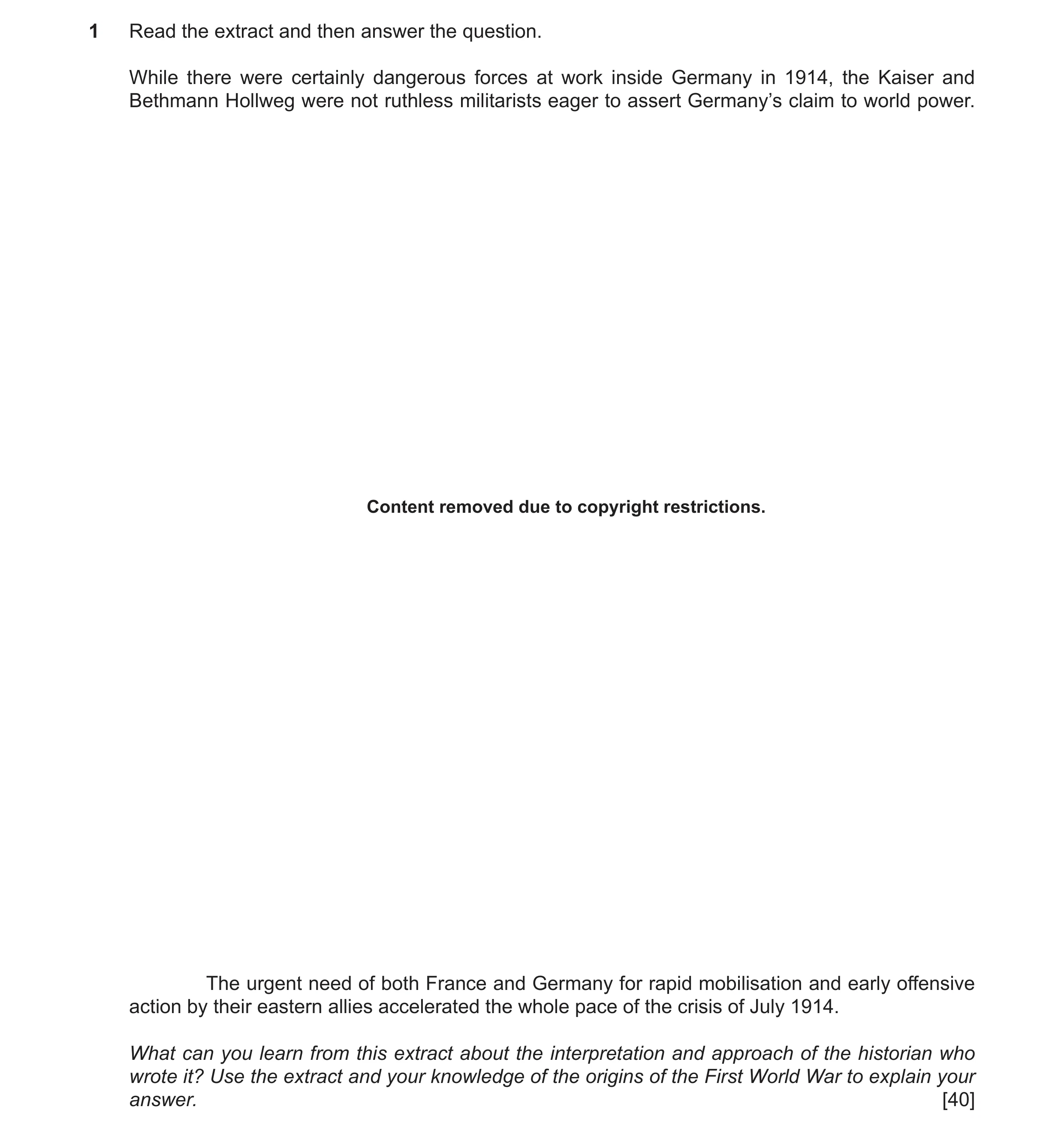 Question 69: Read the extract and then answer the question. While there were certainly dangerous forces at work inside Germany in 1914, the Kaiser and B…