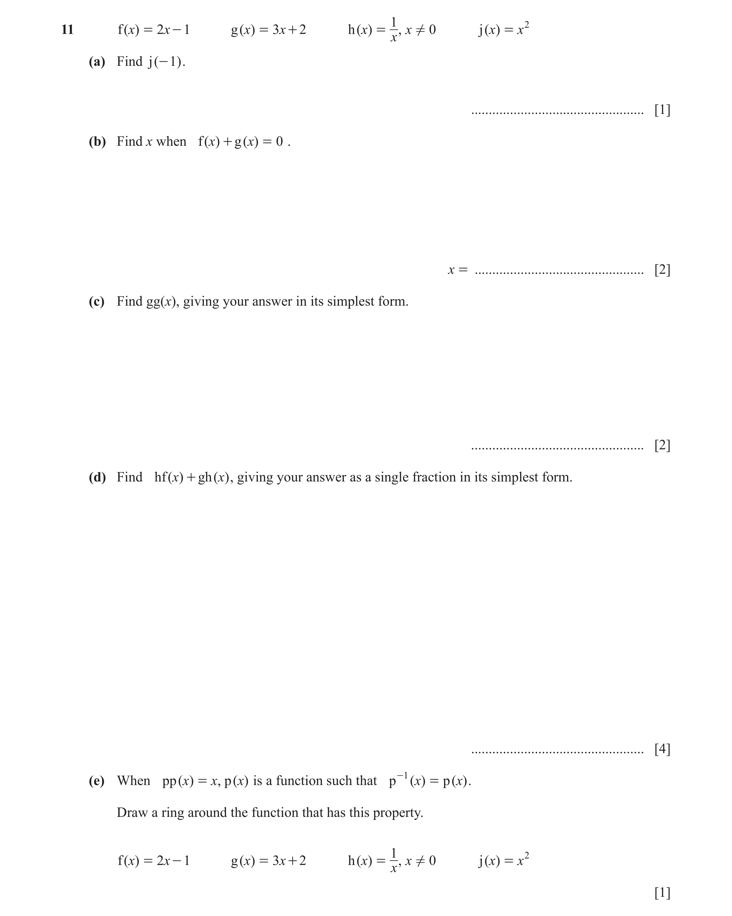 Question 25: f ( x) = 2 x - 1 g ( x) = 3x + 2 h ( x) = , x ! 0 j ( x) = x 2 x (a) Find j ( - 1) . ................................................. [1] …