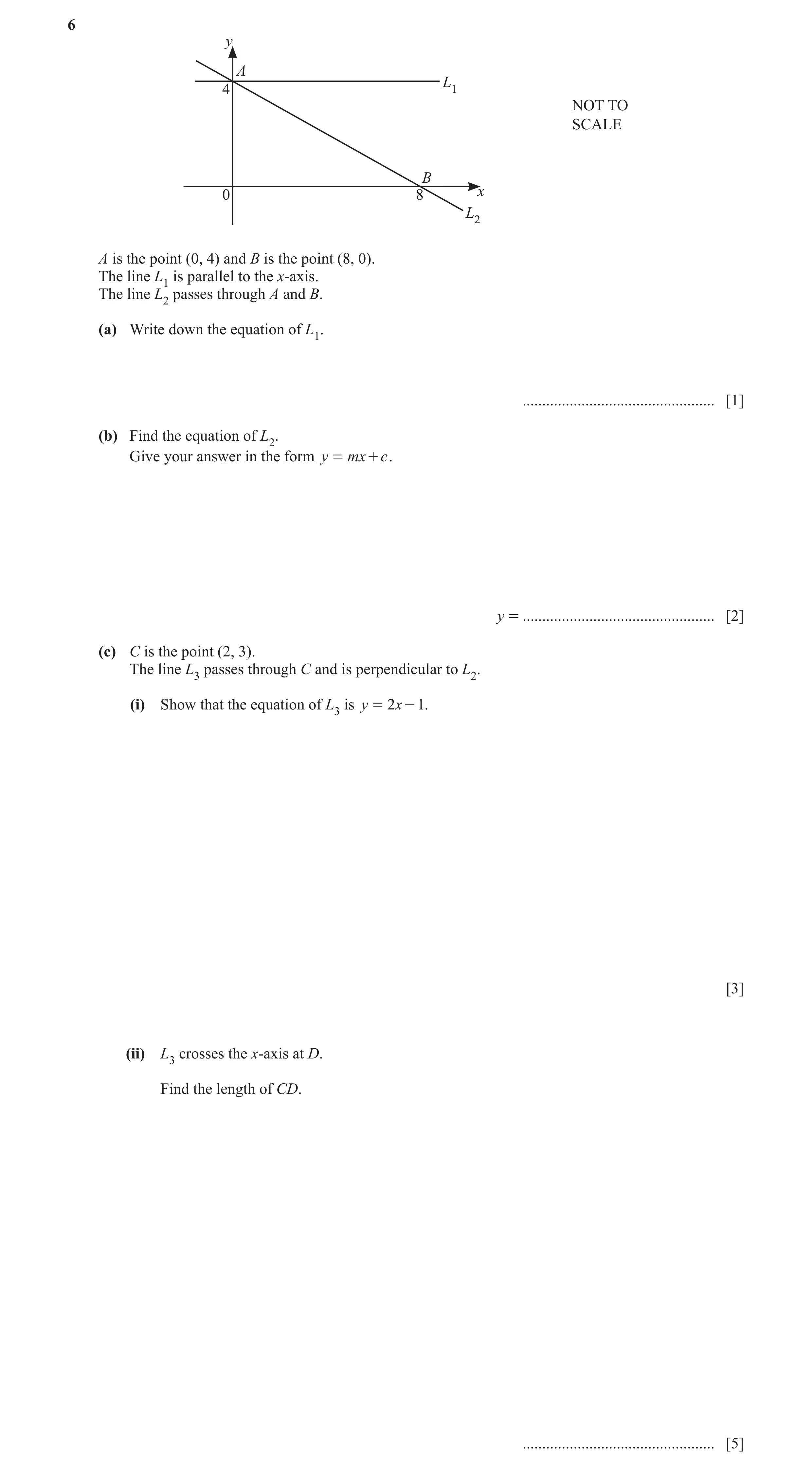 Question 12: y A 4 L1 NOT TO SCALE B 0 8 x L2 A is the point (0, 4) and B is the point (8, 0). The line L1 is parallel to the x-axis. The line L2 passes…