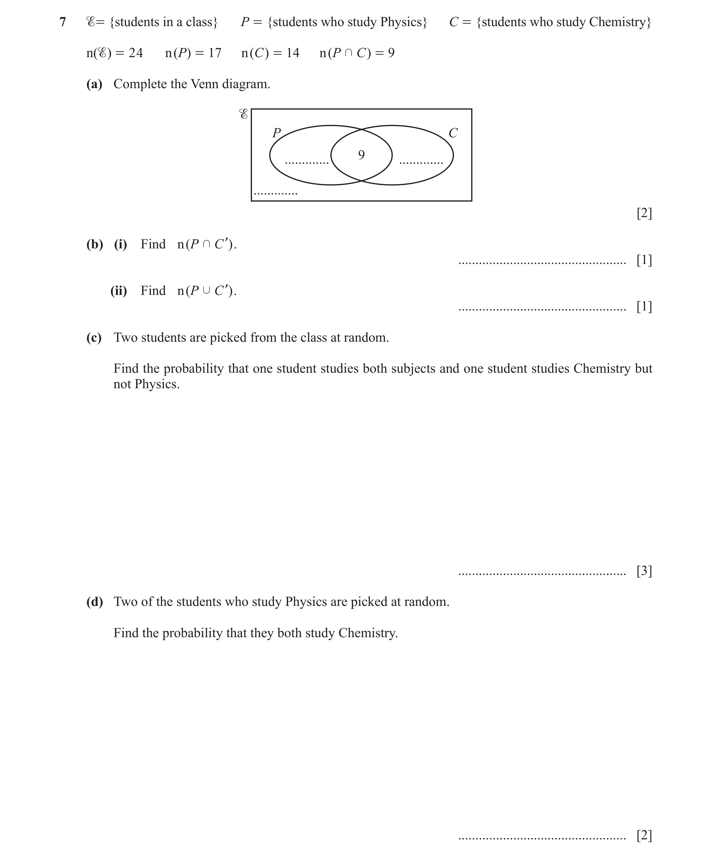 Question 10: = {students in a class} P = {students who study Physics} C = {students who study Chemistry} n() = 24 n ( P) = 17 n ( C ) = 14 n ( P k C )…