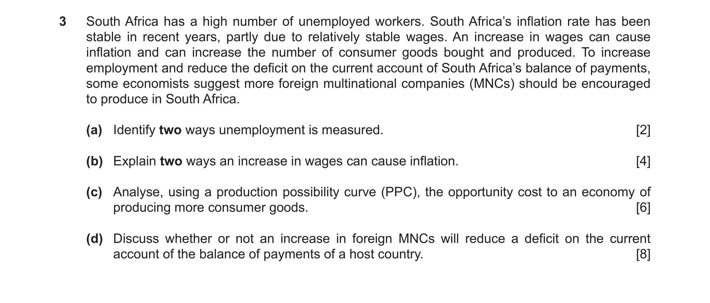 Question 22: South Africa has a high number of unemployed workers. South Africa’s inflation rate has been stable in recent years, partly due to relative…