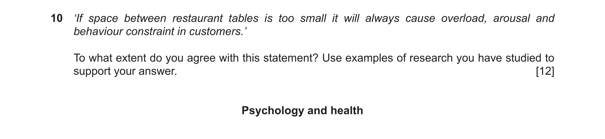 Question 26: ‘If space between restaurant tables is too small it will always cause overload, arousal and behaviour constraint in customers.’ To what ext…