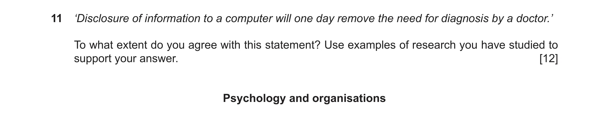 Question 26: ‘Disclosure of information to a computer will one day remove the need for diagnosis by a doctor.’ To what extent do you agree with this sta…