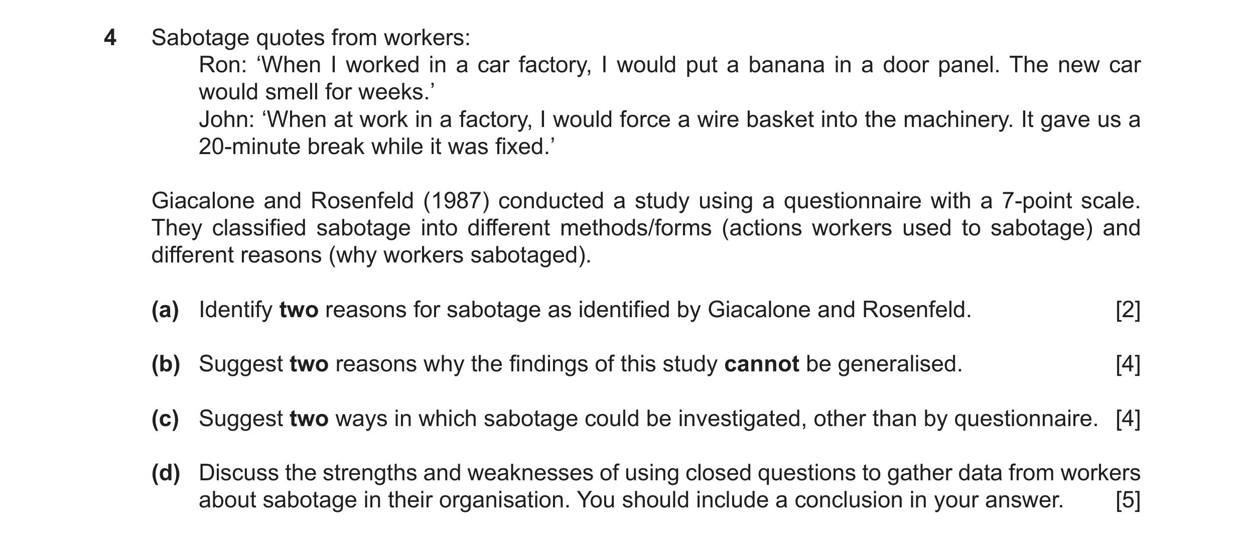 Question 18: Sabotage quotes from workers: Ron: ‘When I worked in a car factory, I would put a banana in a door panel. The new car would smell for weeks…