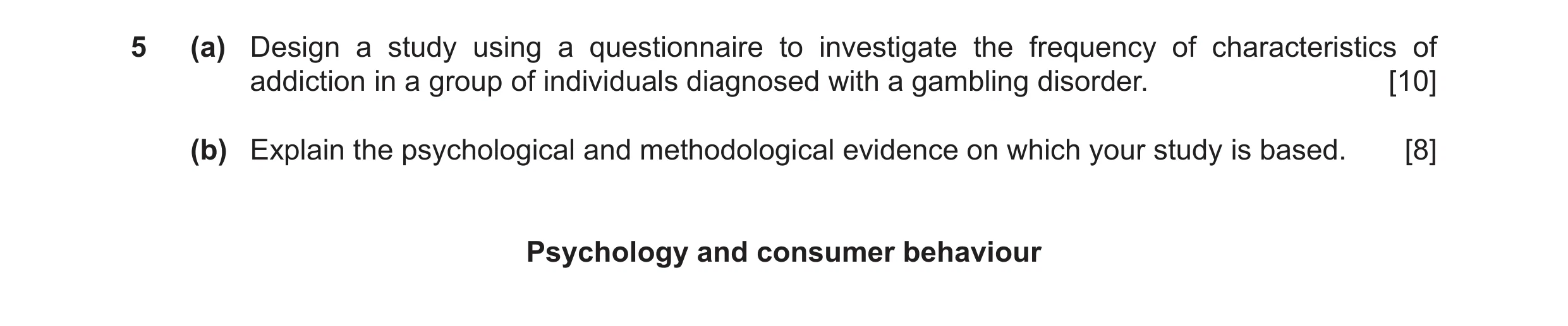 Question 29: (a) Design a study using a questionnaire to investigate the frequency of characteristics of addiction in a group of individuals diagnosed w…