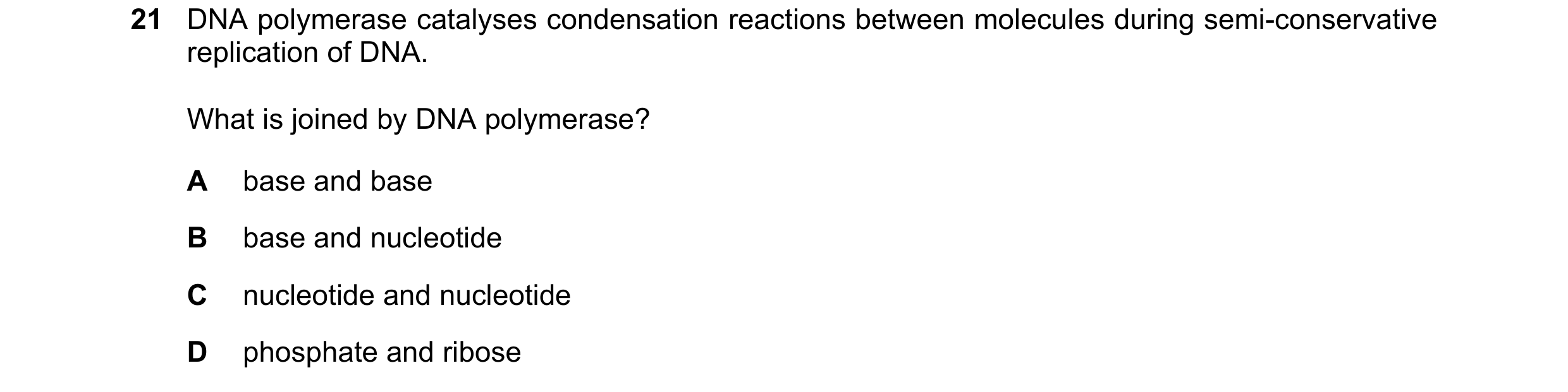 Question 192: DNA polymerase catalyses condensation reactions between molecules during semi-conservative replication of DNA. What is joined by DNA polyme…