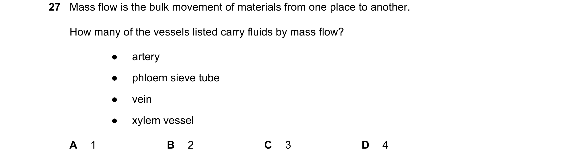 Question 132: Mass flow is the bulk movement of materials from one place to another. How many of the vessels listed carry fluids by mass flow? ● artery ●…