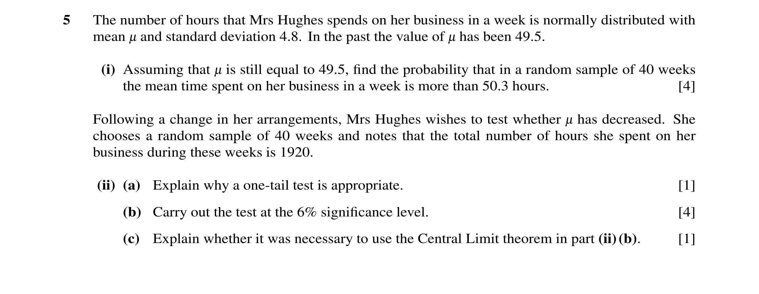 Question 29: The number of hours that Mrs Hughes spends on her business in a week is normally distributed with mean - and standard deviation 4.8. In the…