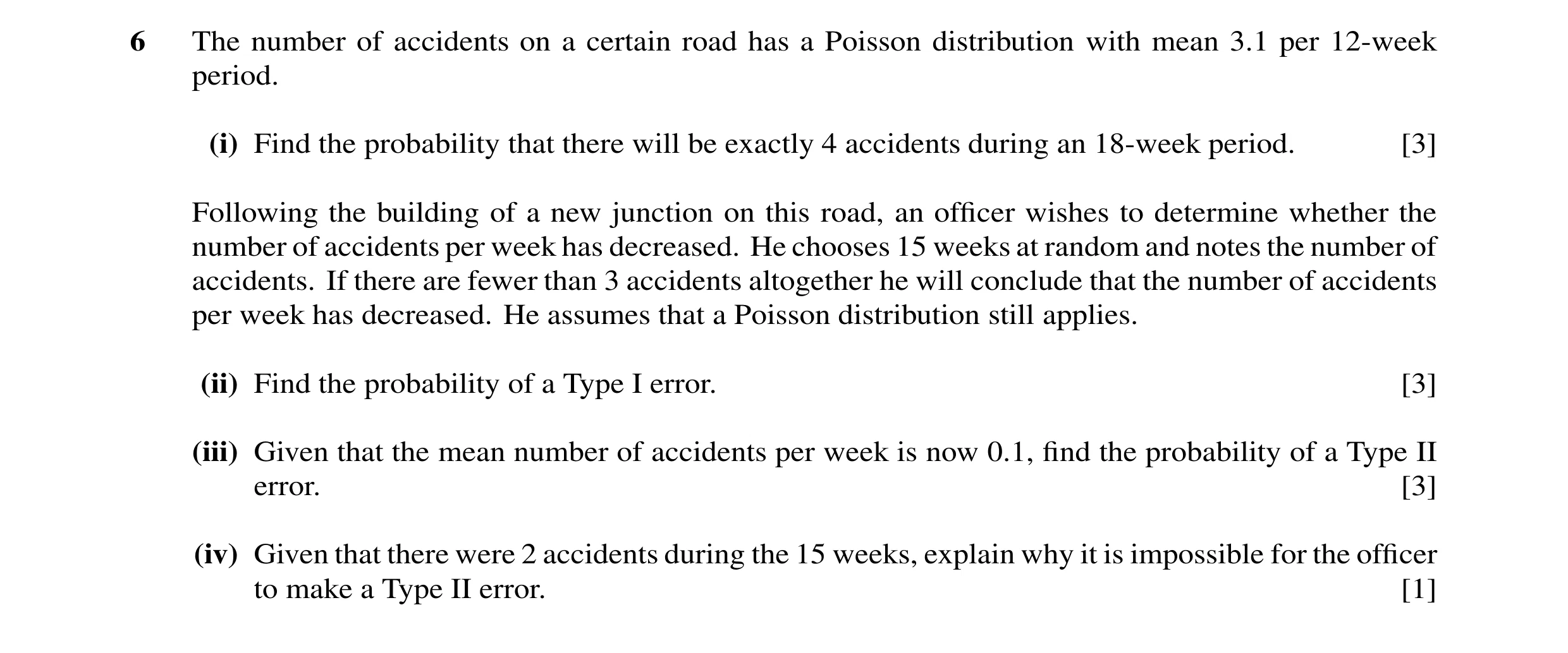 Question 19: The number of accidents on a certain road has a Poisson distribution with mean 3.1 per 12-week period. (i) Find the probability that there …