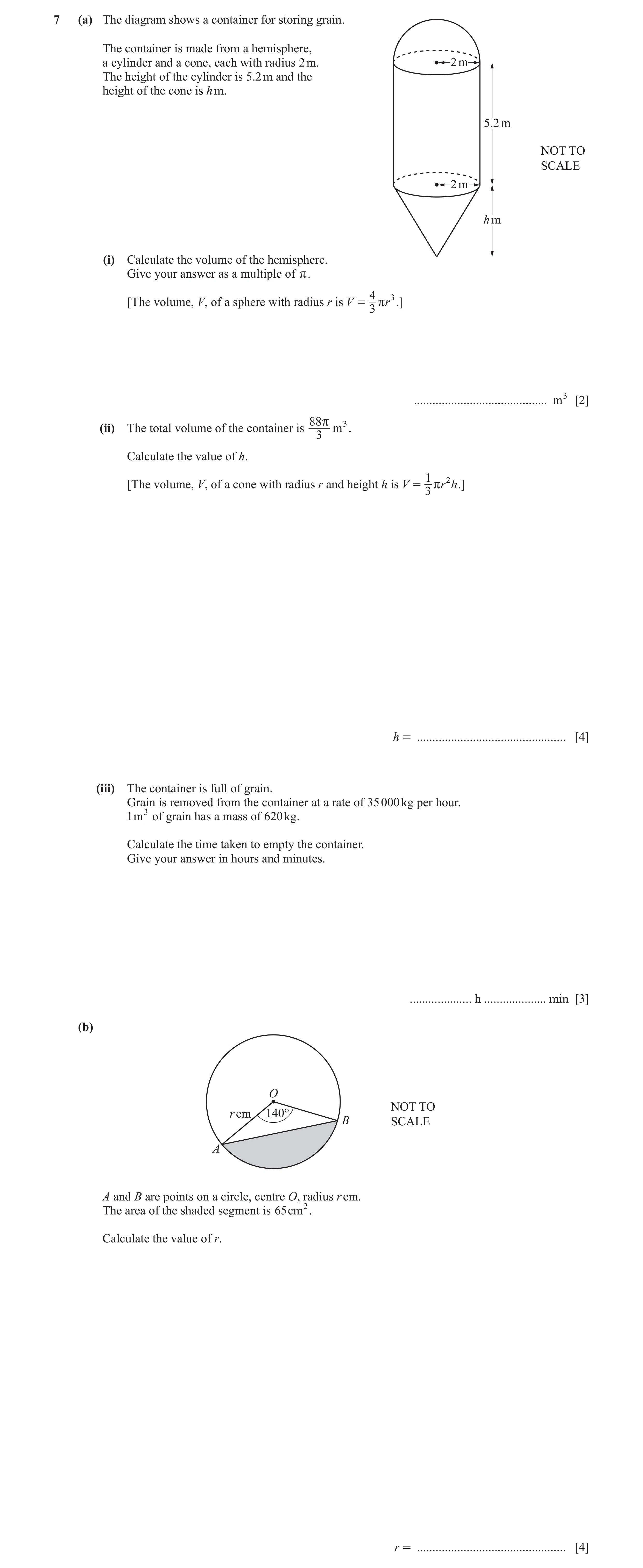 Question 12: (a) The diagram shows a container for storing grain. The container is made from a hemisphere, a cylinder and a cone, each with radius 2 m. …