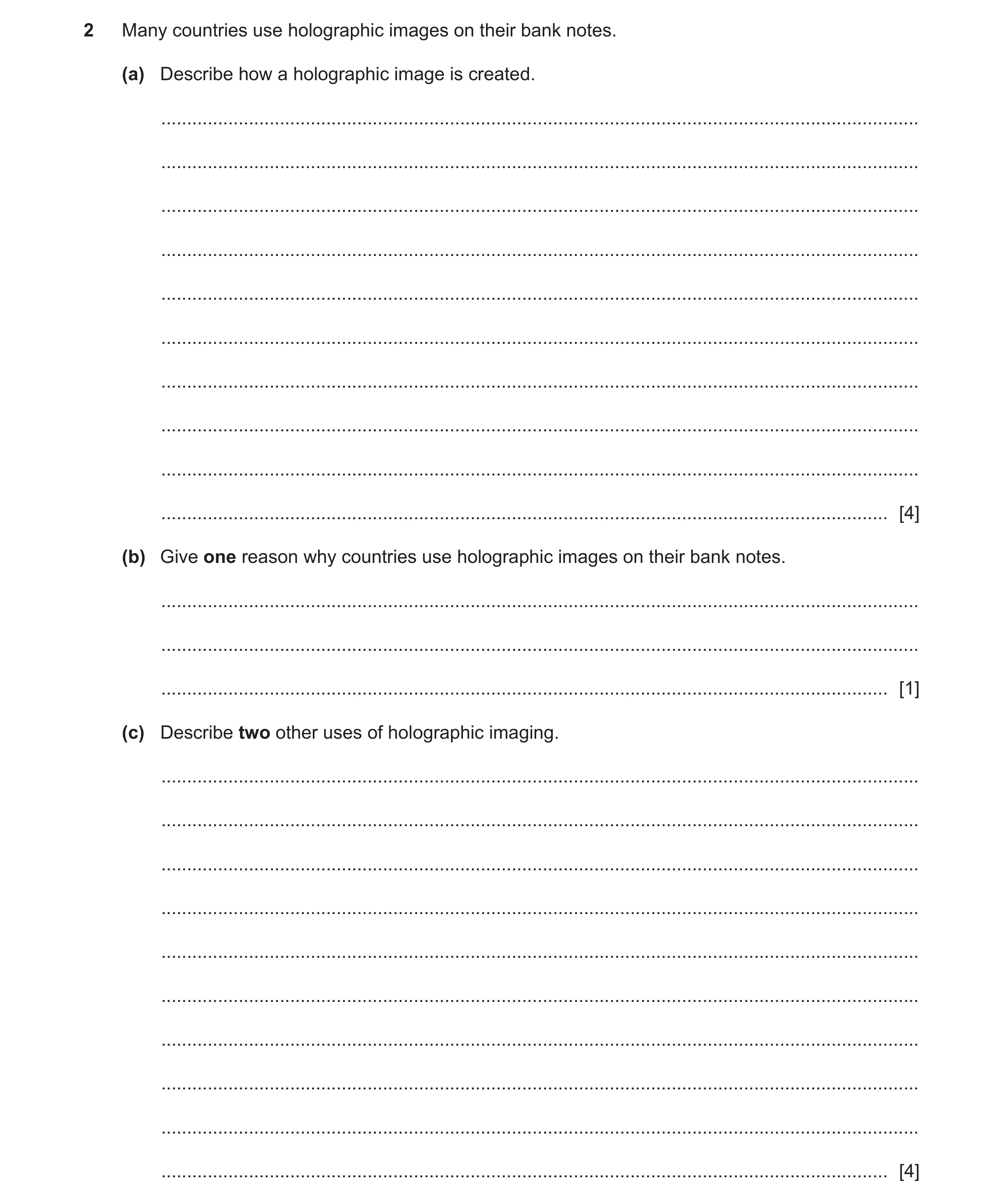 Question 21: Many countries use holographic images on their bank notes. (a) Describe how a holographic image is created. ...............................…