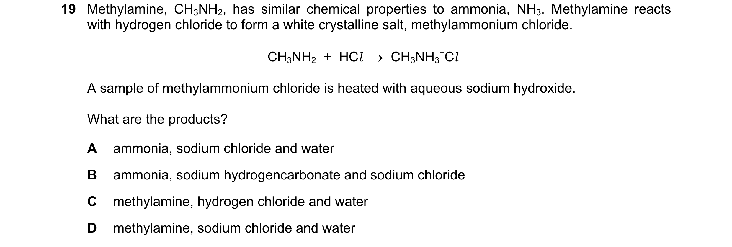 Question 8: Methylamine, CH3NH2, has similar chemical properties to ammonia, NH3. Methylamine reacts with hydrogen chloride to form a white crystalline…