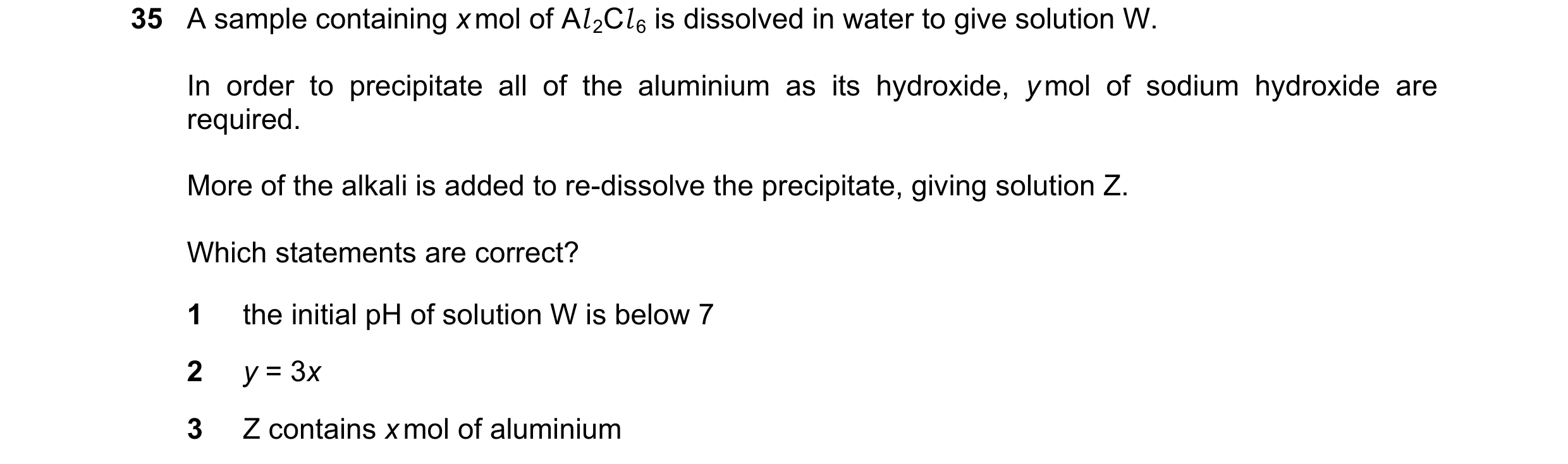 Question 111: A sample containing x mol of Al 2Cl 6 is dissolved in water to give solution W. In order to precipitate all of the aluminium as its hydroxi…