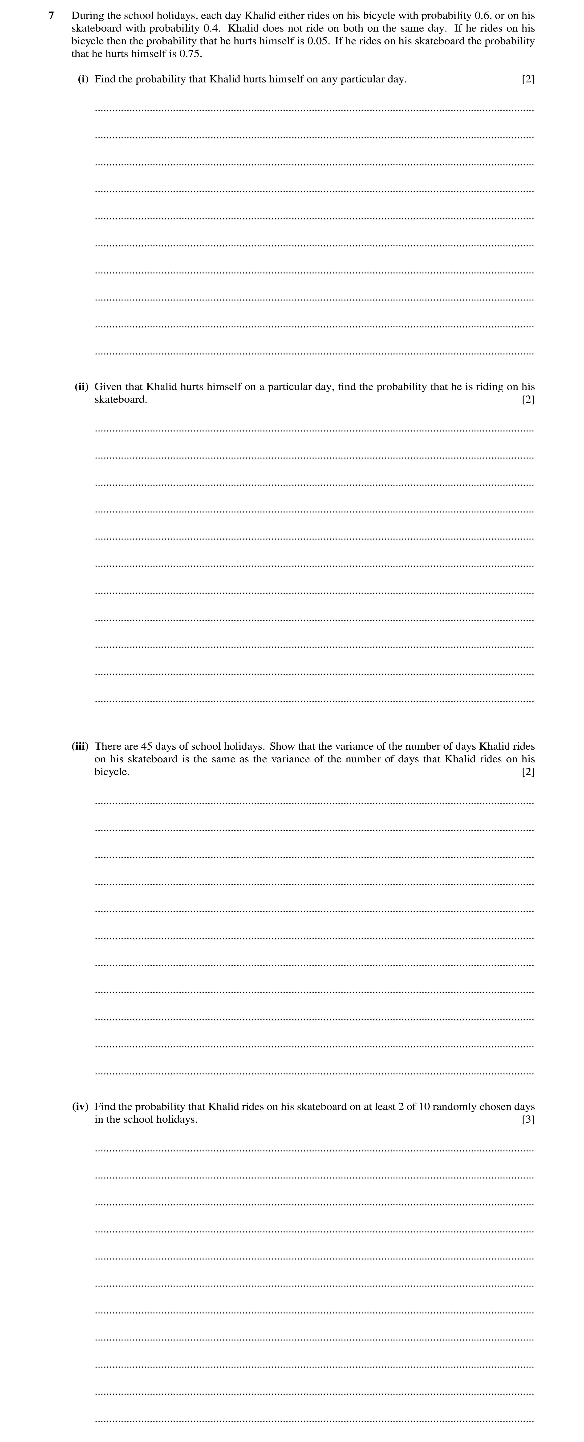 Question 36: During the school holidays, each day Khalid either rides on his bicycle with probability 0.6, or on his skateboard with probability 0.4. Kh…