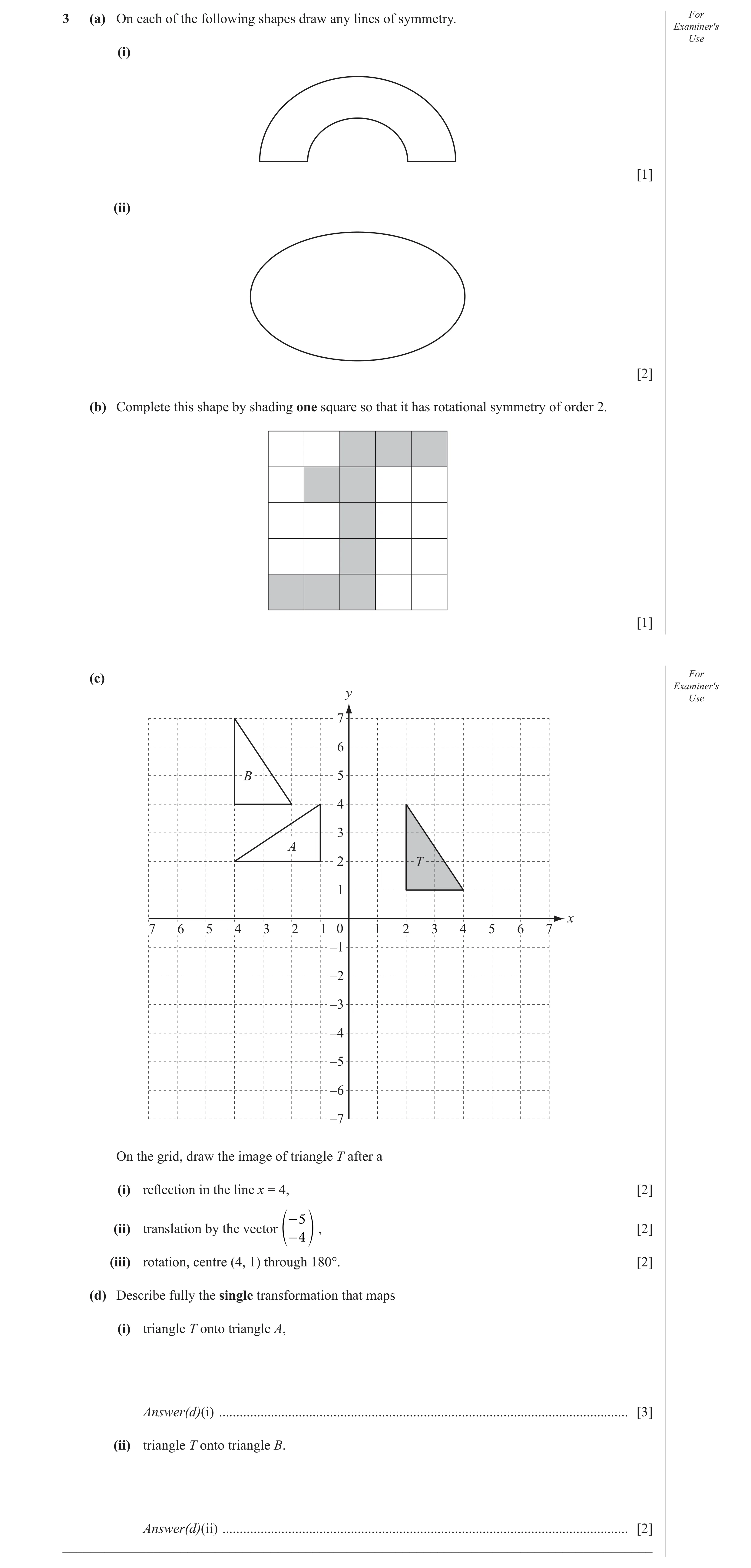 Question 24: (a) On each of the following shapes draw any lines of symmetry. For Examiner′s Use (i) [1] (ii) [2] (b) Complete this shape by shading one …