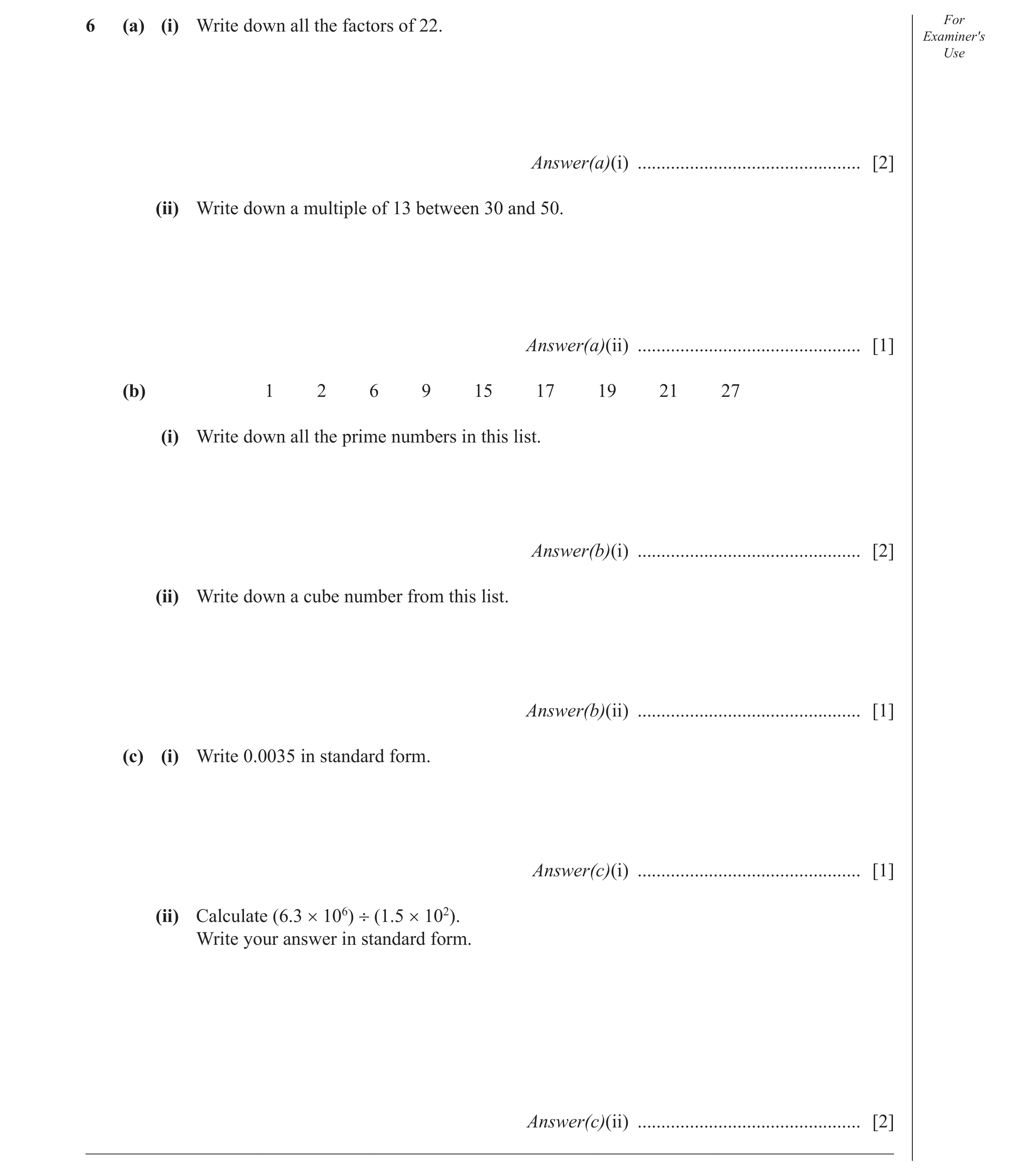 Question 16: (a) (i) Write down all the factors of 22. For Examiner′s Use Answer(a)(i) ............................................... [2] (ii) Write do…