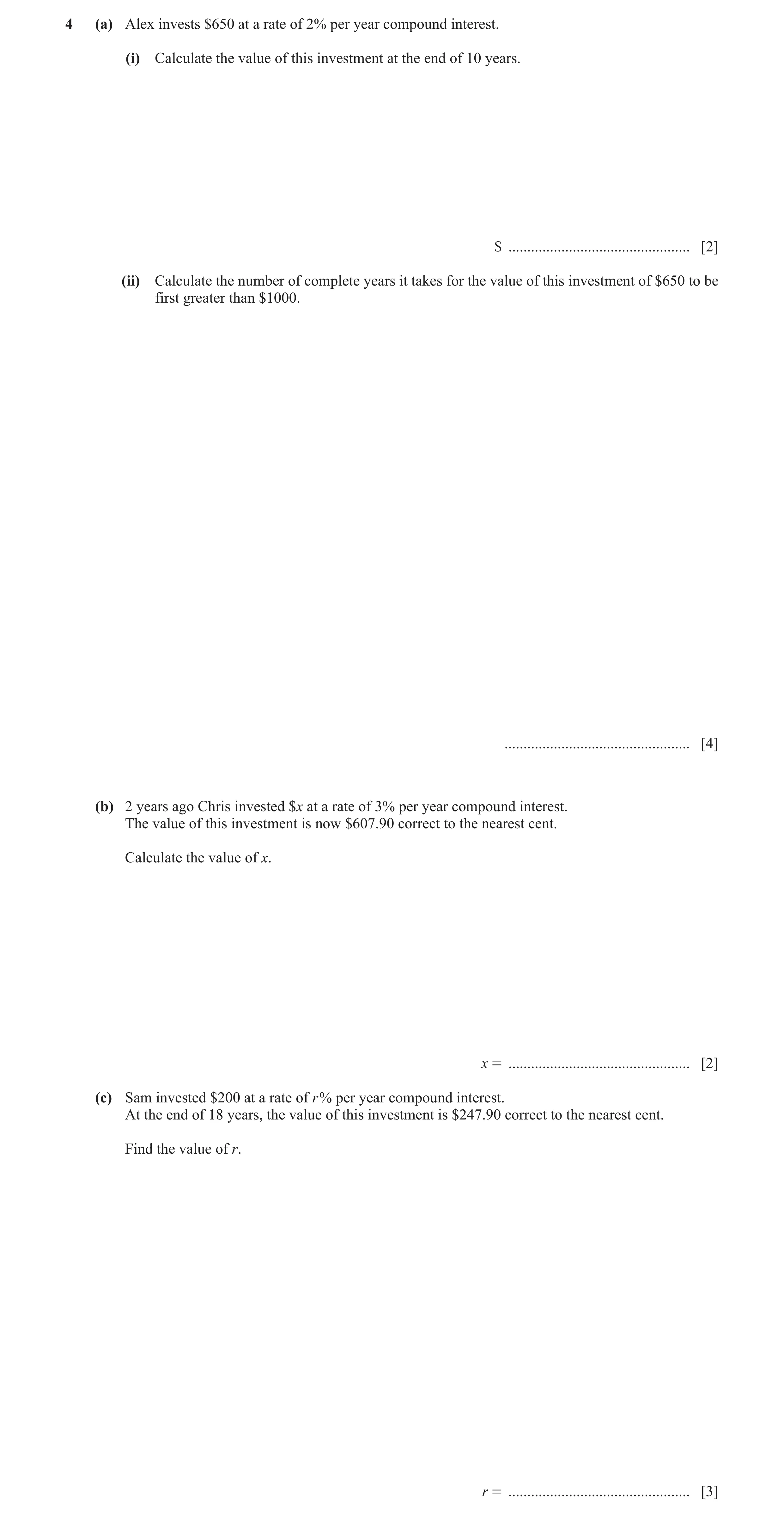 Question 28: (a) Alex invests $650 at a rate of 2% per year compound interest. (i) Calculate the value of this investment at the end of 10 years. $ ....…