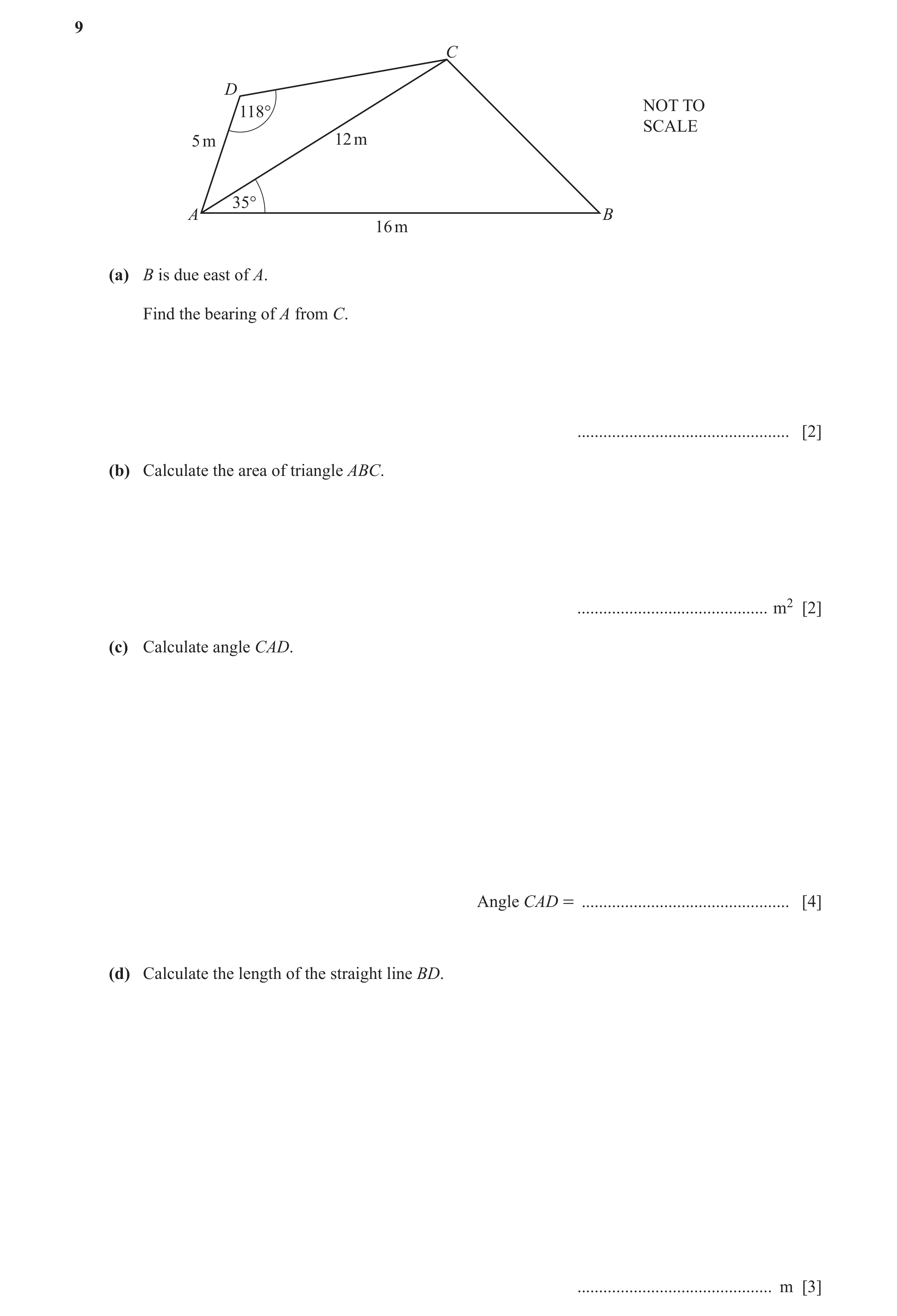 Question 24: C D NOT TO 118° SCALE 5 m 12 m 35° A B 16 m (a) B is due east of A. Find the bearing of A from C. .........................................…