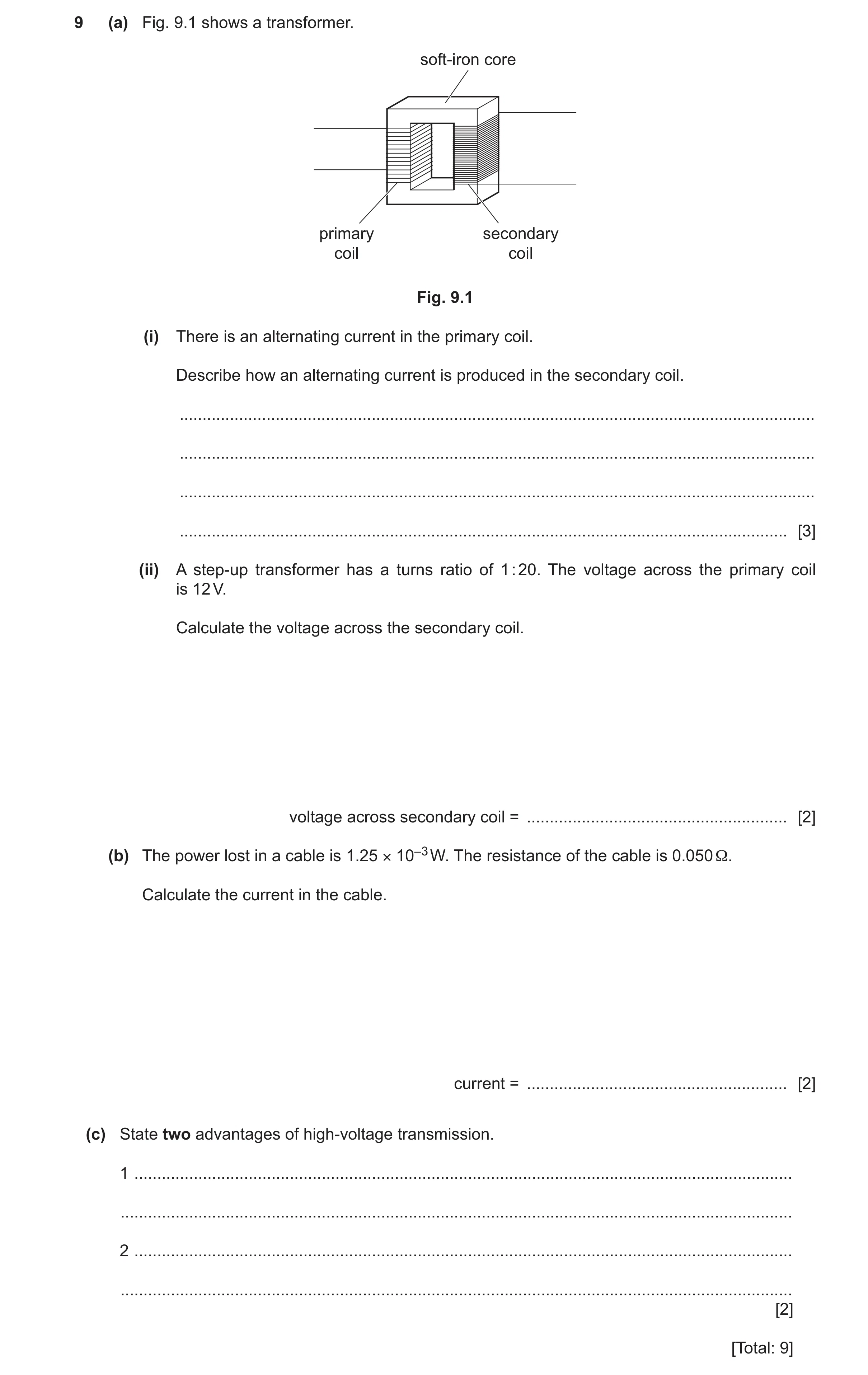 Question 50: (a) Fig. 9.1 shows a transformer. soft-iron core primary secondary coil coil Fig. 9.1 (i) There is an alternating current in the primary co…