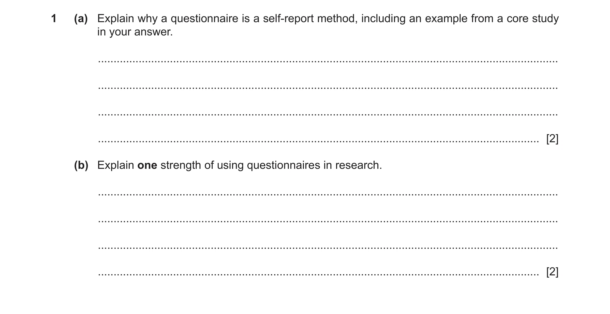 Question 219: (a) Explain why a questionnaire is a self-report method, including an example from a core study in your answer. ...........................…