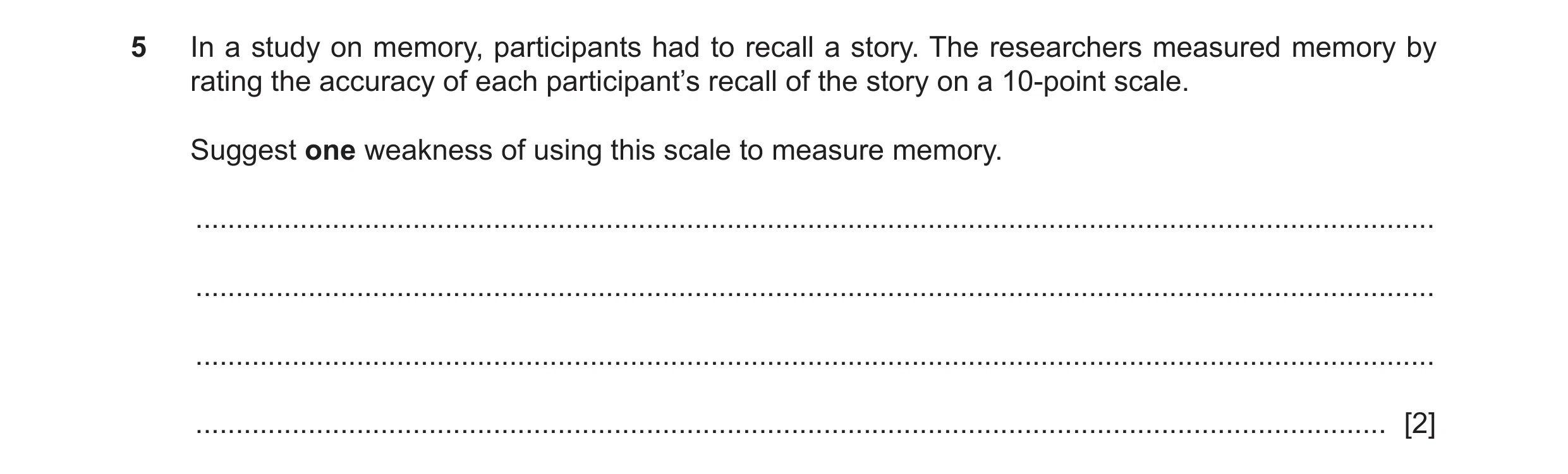 Question 223: In a study on memory, participants had to recall a story. The researchers measured memory by rating the accuracy of each participant’s reca…