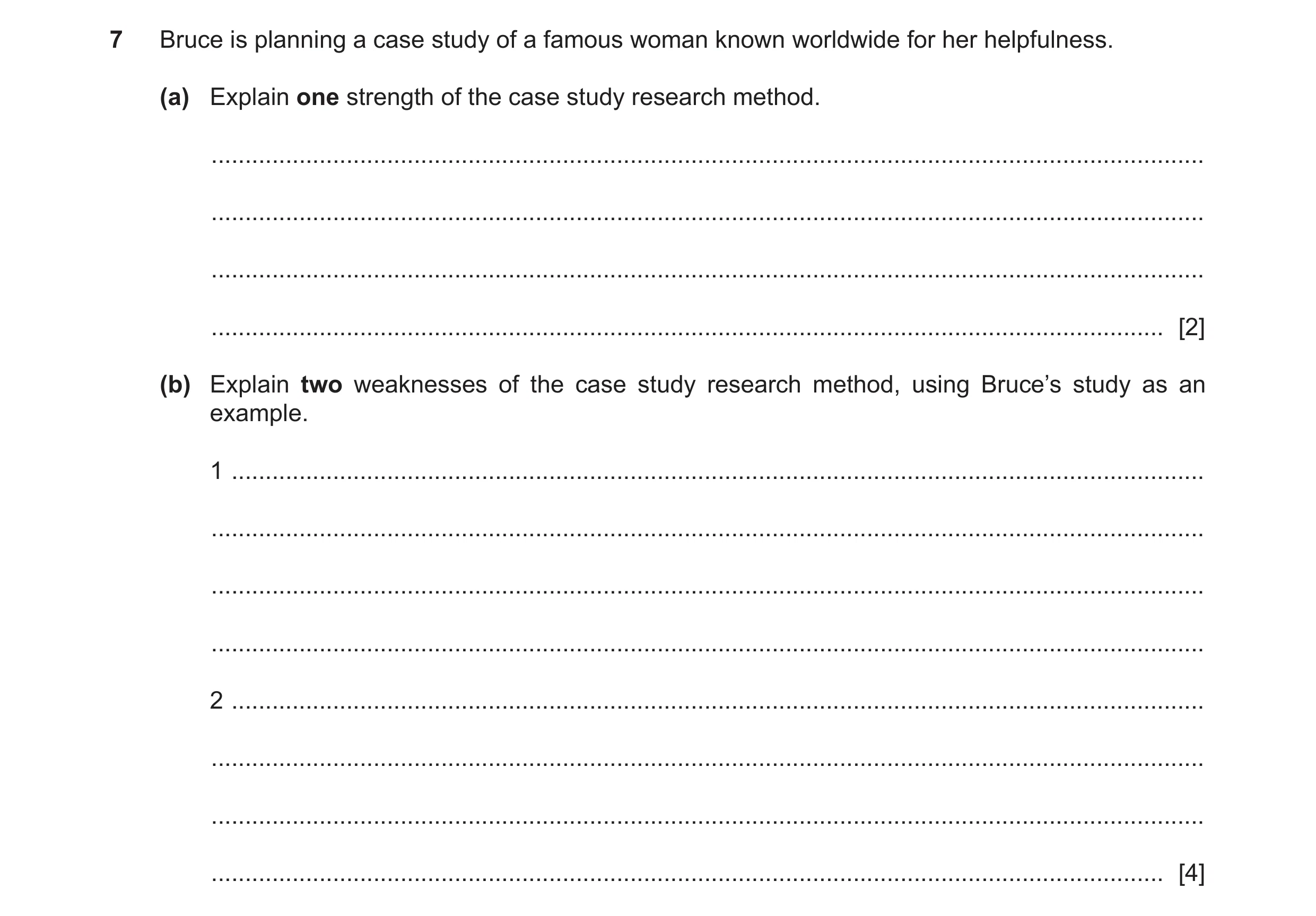 Question 225: Bruce is planning a case study of a famous woman known worldwide for her helpfulness. (a) Explain one strength of the case study research m…