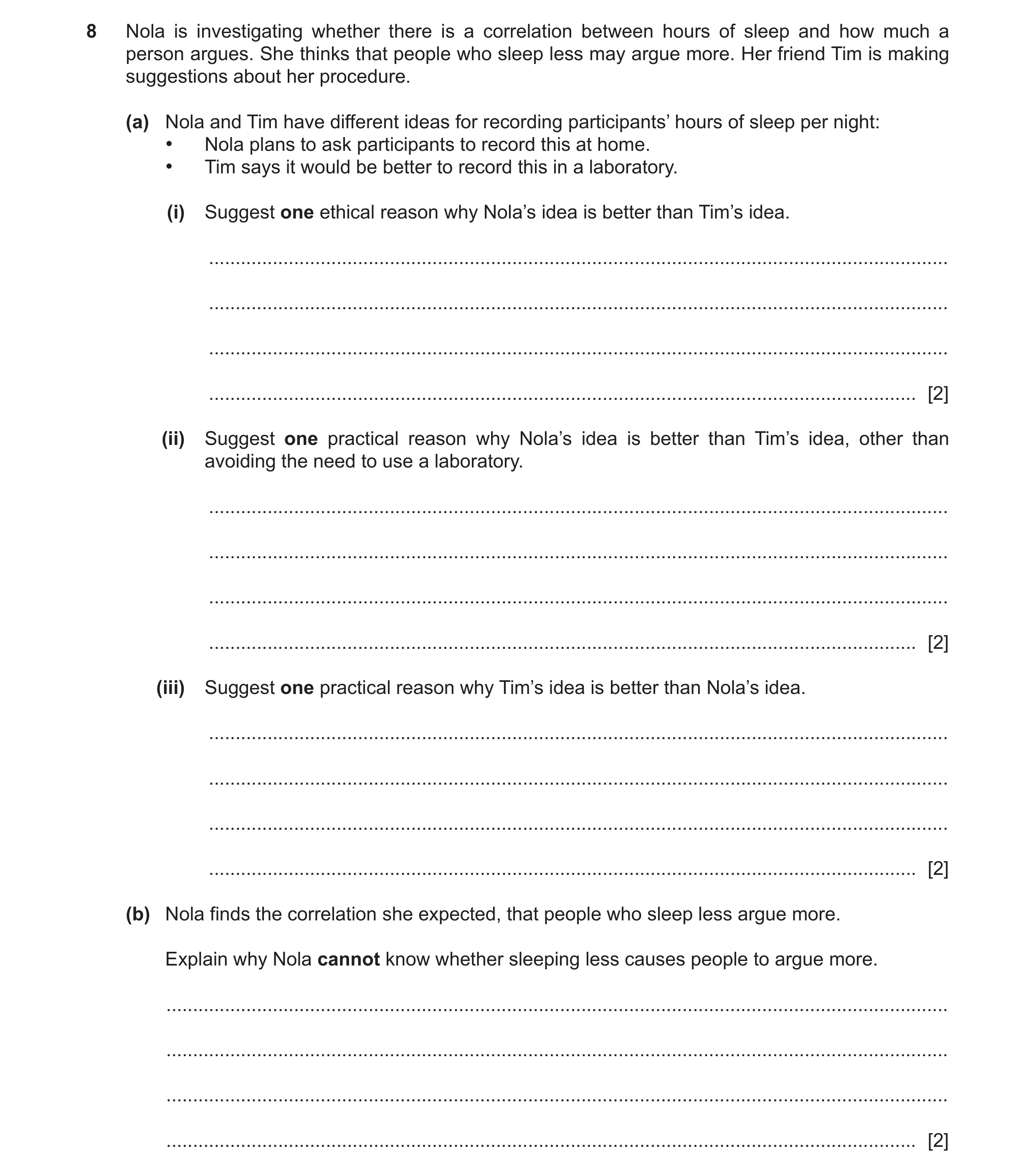 Question 226: Nola is investigating whether there is a correlation between hours of sleep and how much a person argues. She thinks that people who sleep …
