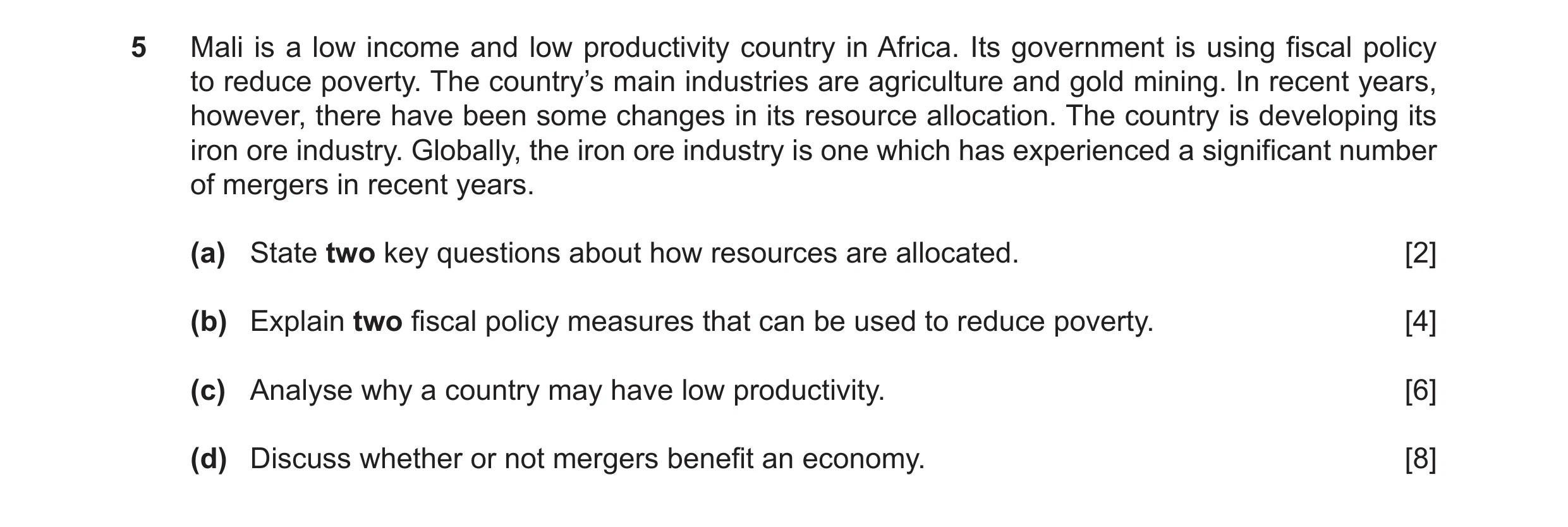 Question 2: Mali is a low income and low productivity country in Africa. Its government is using fiscal policy to reduce poverty. The country’s main in…