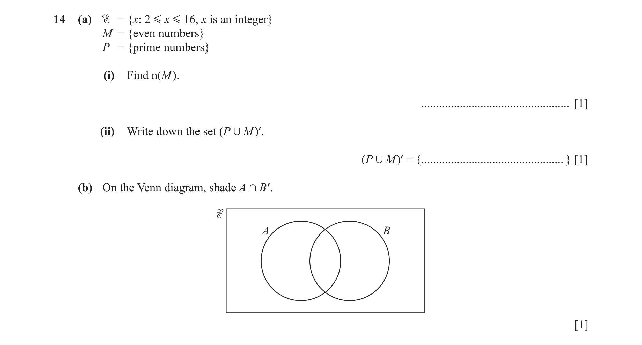 Question 22: (a) = {x: 2 G x G 16, x is an integer} M = {even numbers} P = {prime numbers} (i) Find n(M). ............................................…