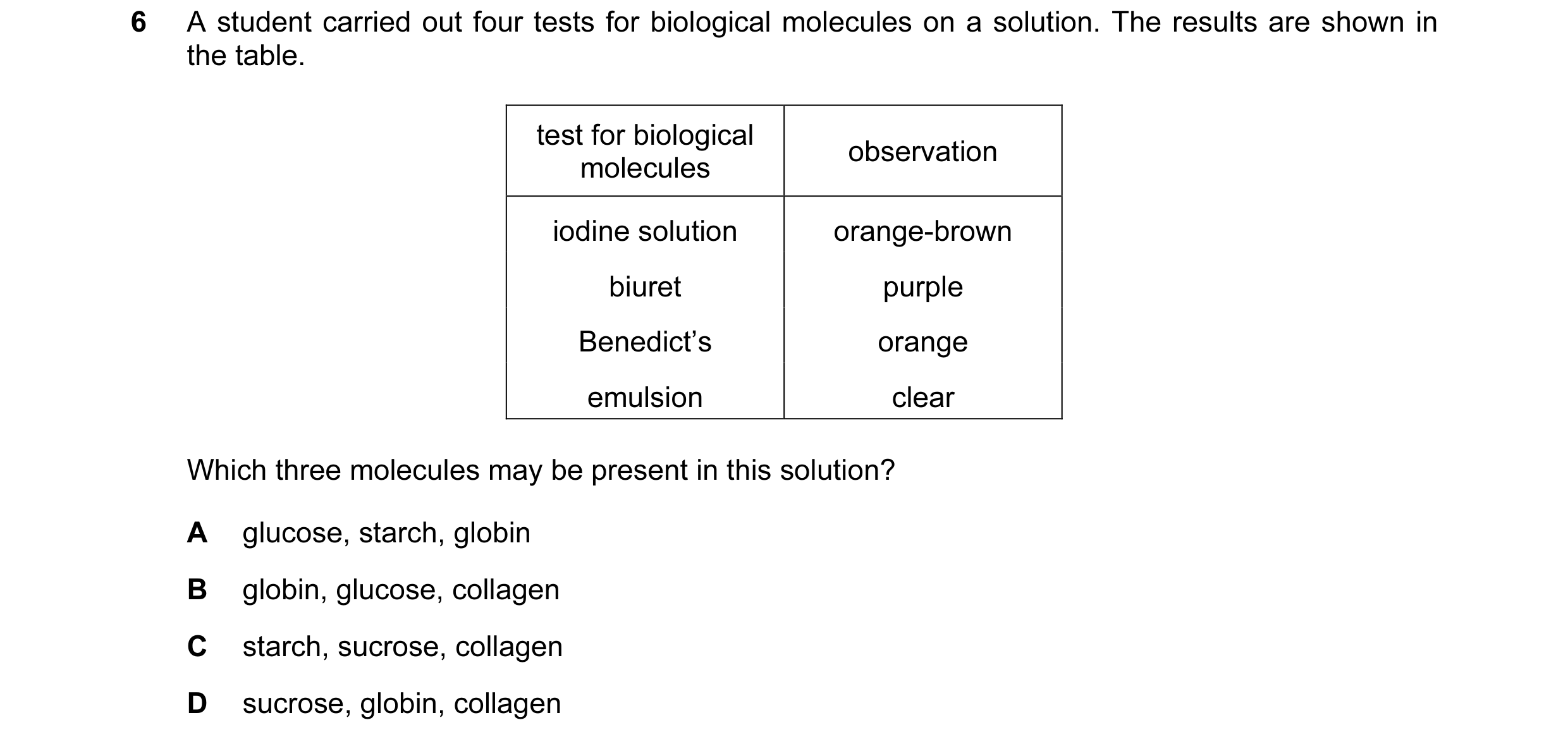 Question 26: A student carried out four tests for biological molecules on a solution. The results are shown in the table. test for biological observatio…
