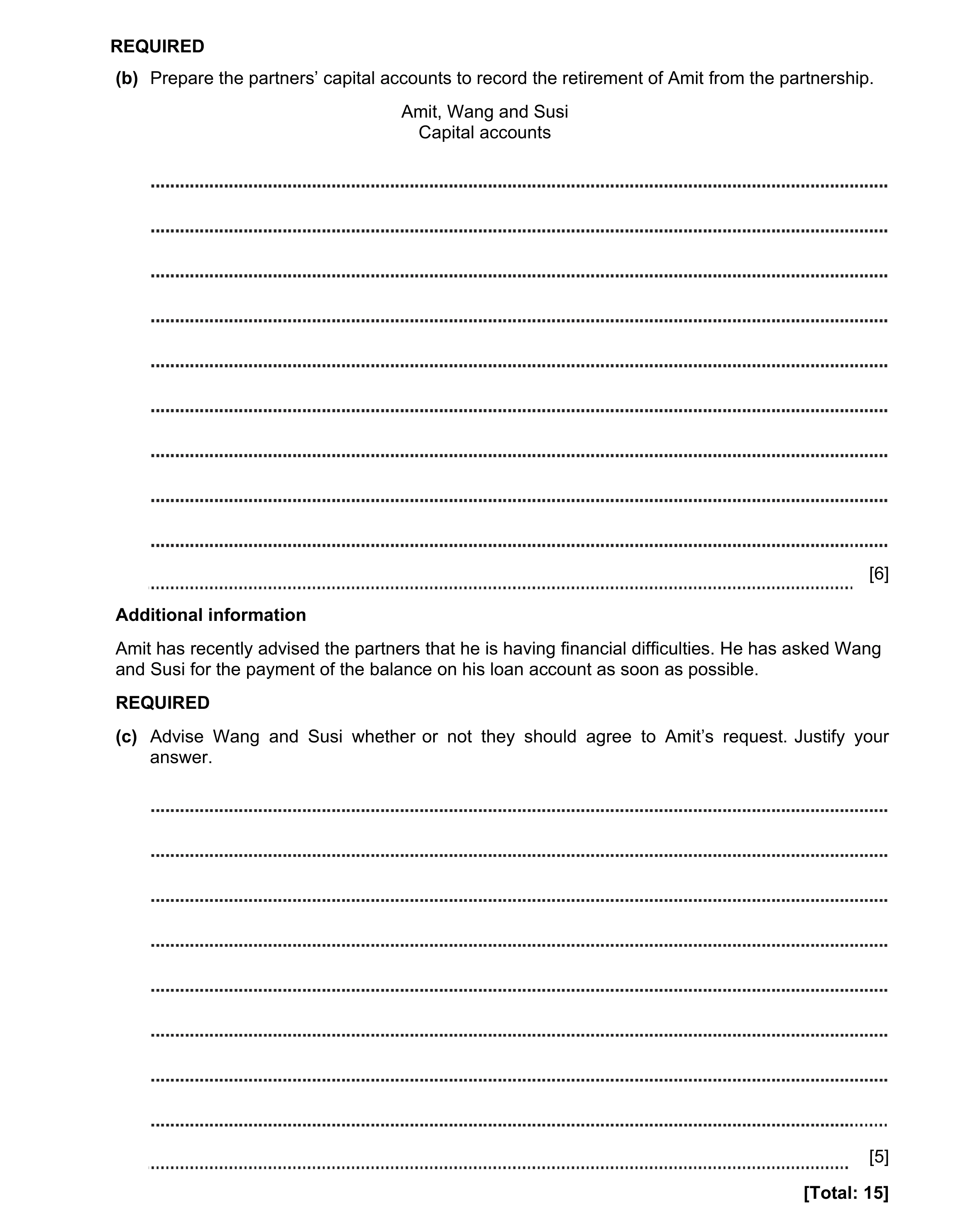Question 4: REQUIRED (b) Prepare the partners’ capital accounts to record the retirement of Amit from the partnership. Amit, Wang and Susi Capital acco…