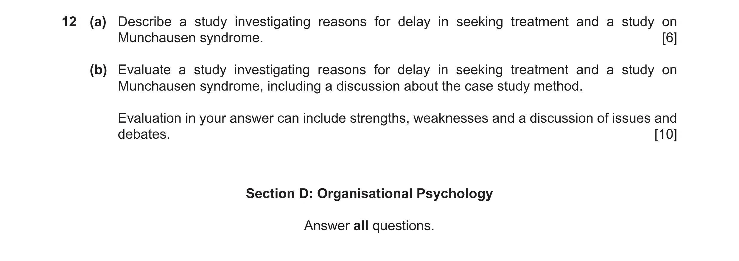 Question 17: (a) Describe a study investigating reasons for delay in seeking treatment and a study on Munchausen syndrome. [6] (b) Evaluate a study inve…