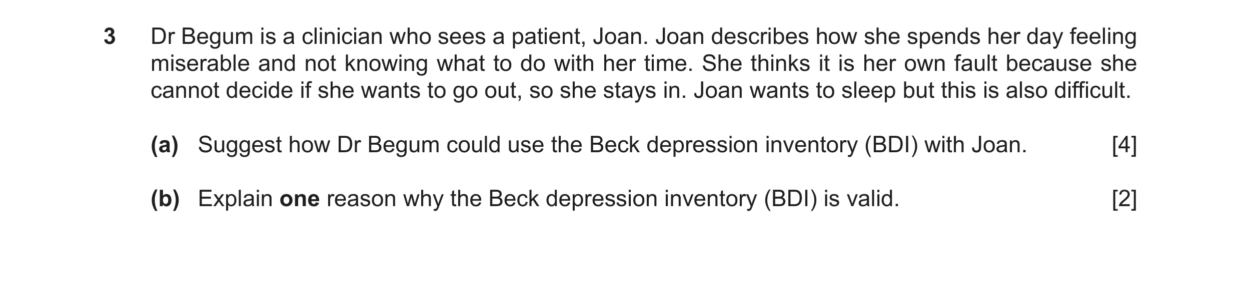 Question 21: Dr Begum is a clinician who sees a patient, Joan. Joan describes how she spends her day feeling miserable and not knowing what to do with h…