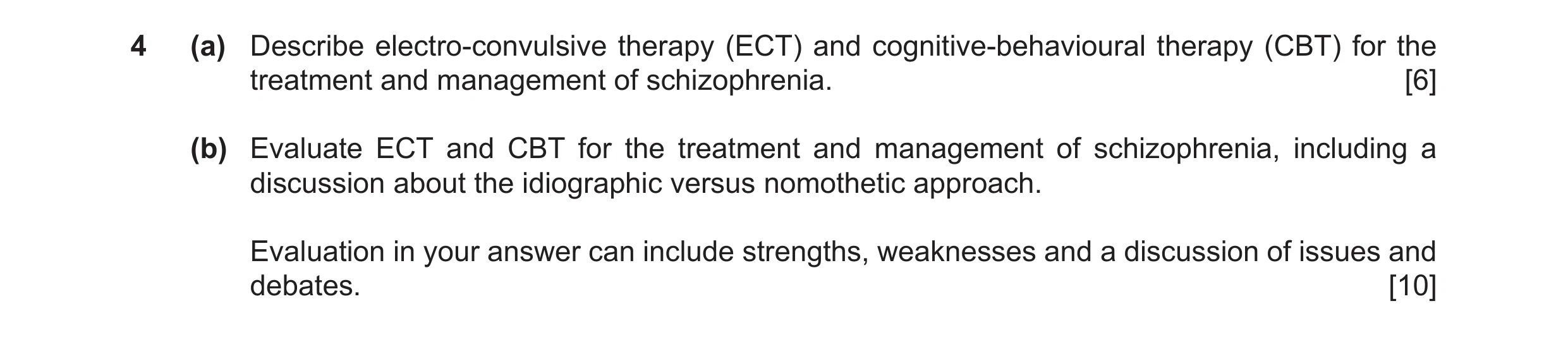 Question 16: (a) Describe electro-convulsive therapy (ECT) and cognitive-behavioural therapy (CBT) for the treatment and management of schizophrenia. [6…