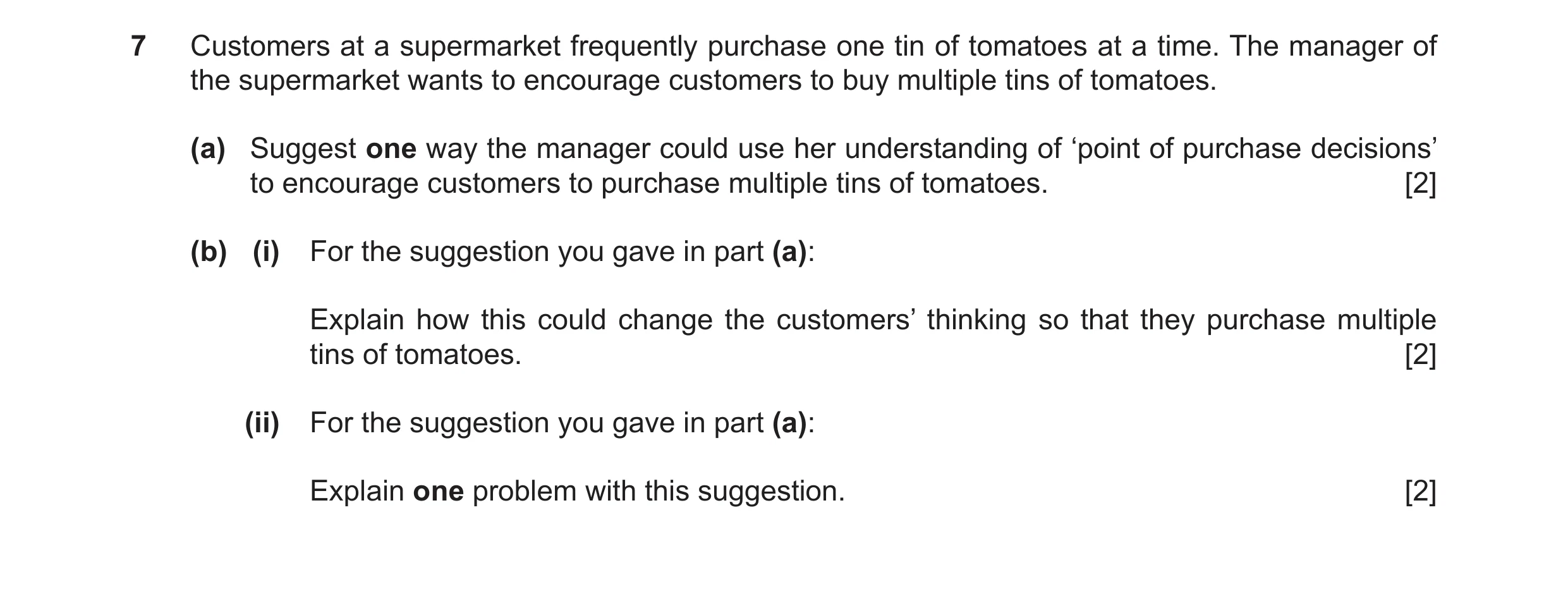 Question 38: Customers at a supermarket frequently purchase one tin of tomatoes at a time. The manager of the supermarket wants to encourage customers t…